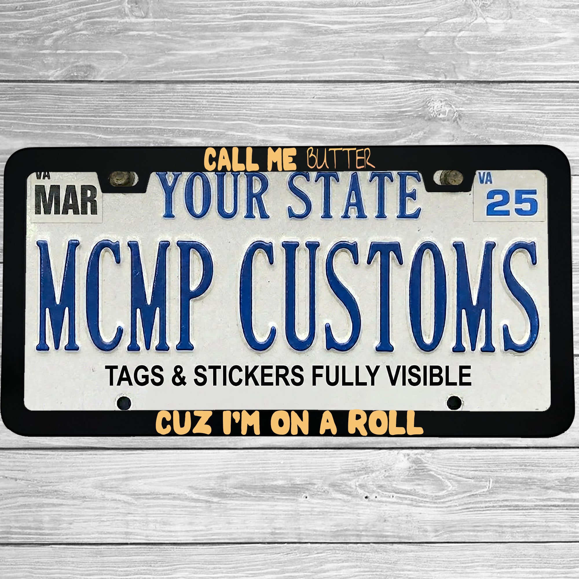 "Call Me Butter Cuz I'm On A Roll" license plate frame shown on vehicle β lifestyle photo