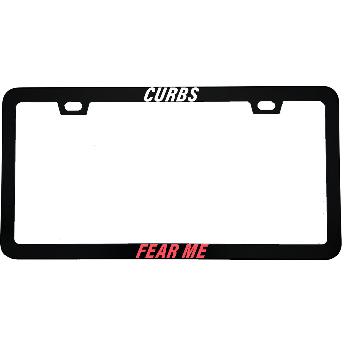 Curbs Fear Me License Plate Frame, Funny Bad Parking Car Frame, New Driver and Accident-Prone Gift