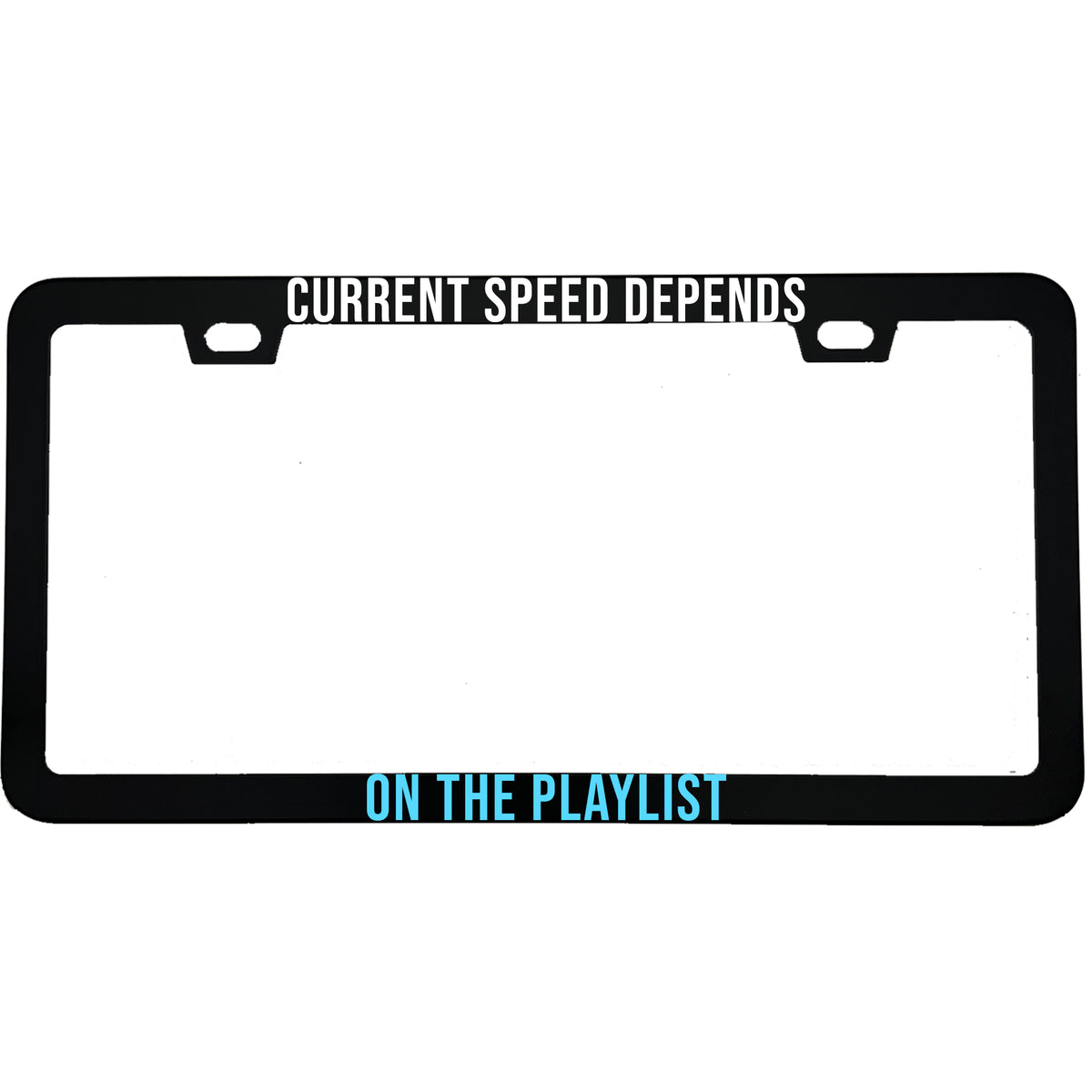 Current Speed Depends on the Playlist License Plate Frame, Funny Music Lover Car Frame, Driver Gift