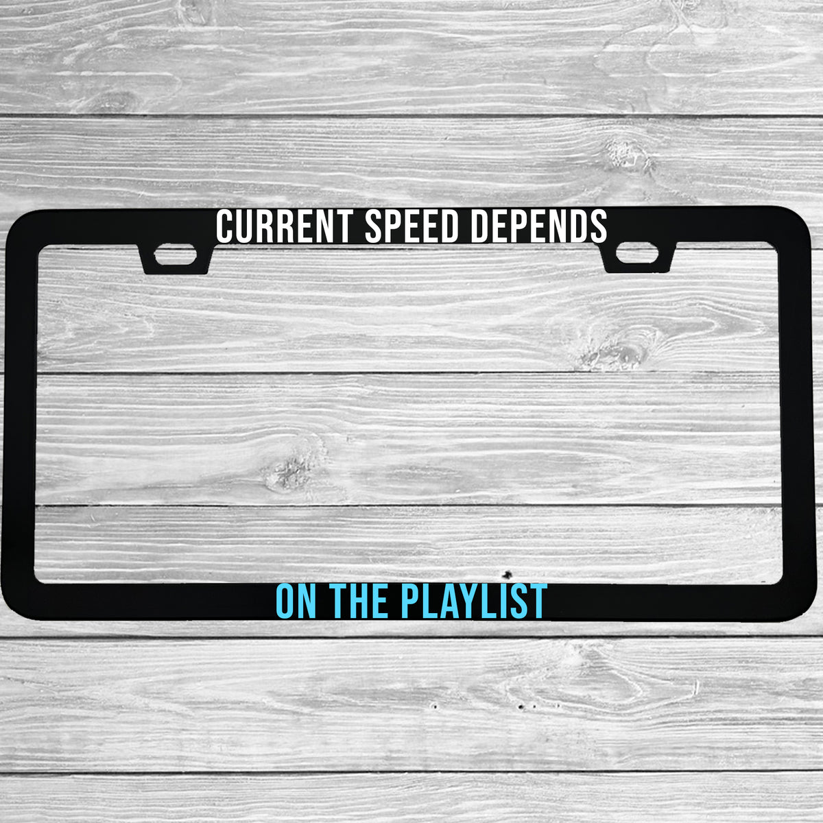 Current Speed Depends on the Playlist License Plate Frame, Funny Music Lover Car Frame, Driver Gift
