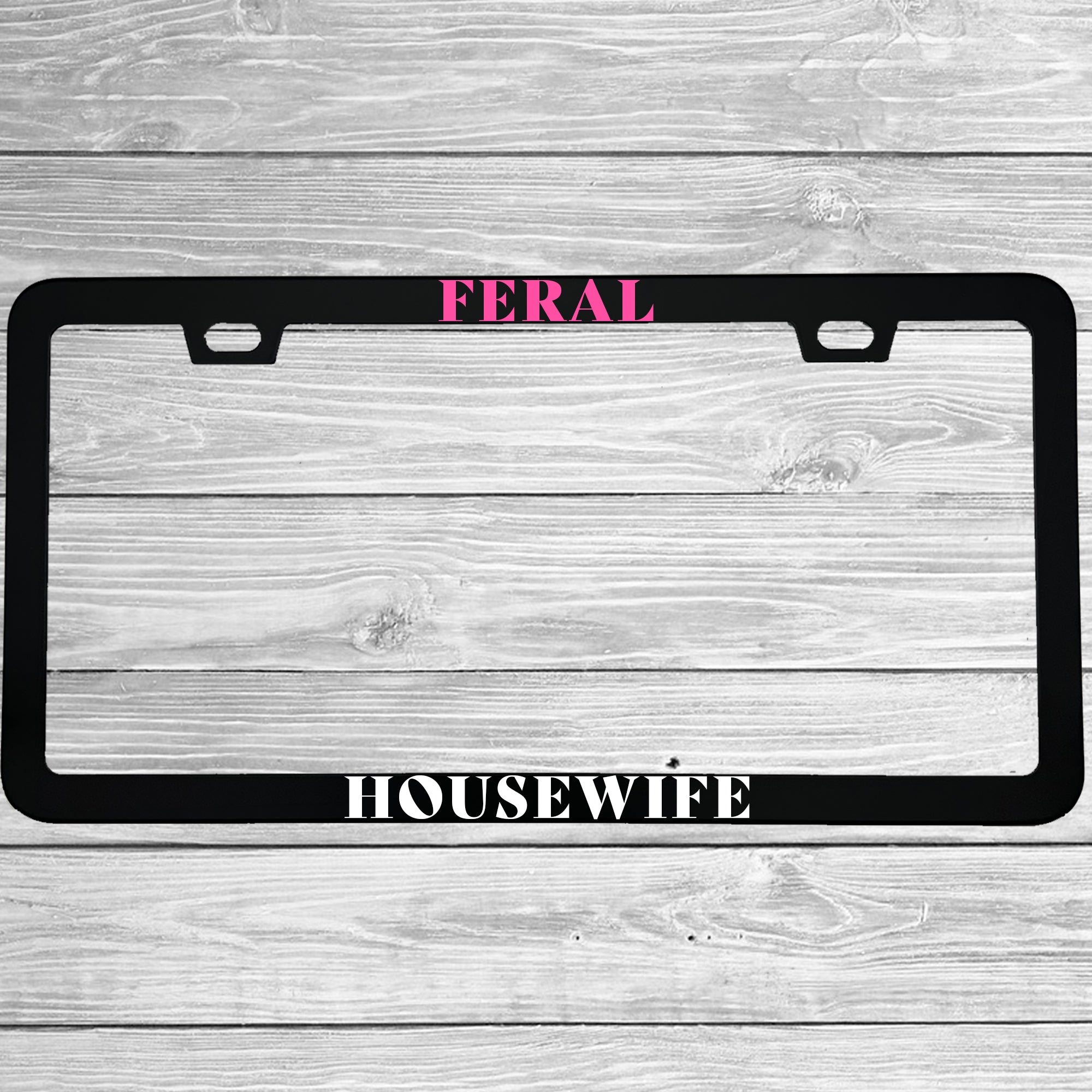 Feral Housewife License Plate Frame