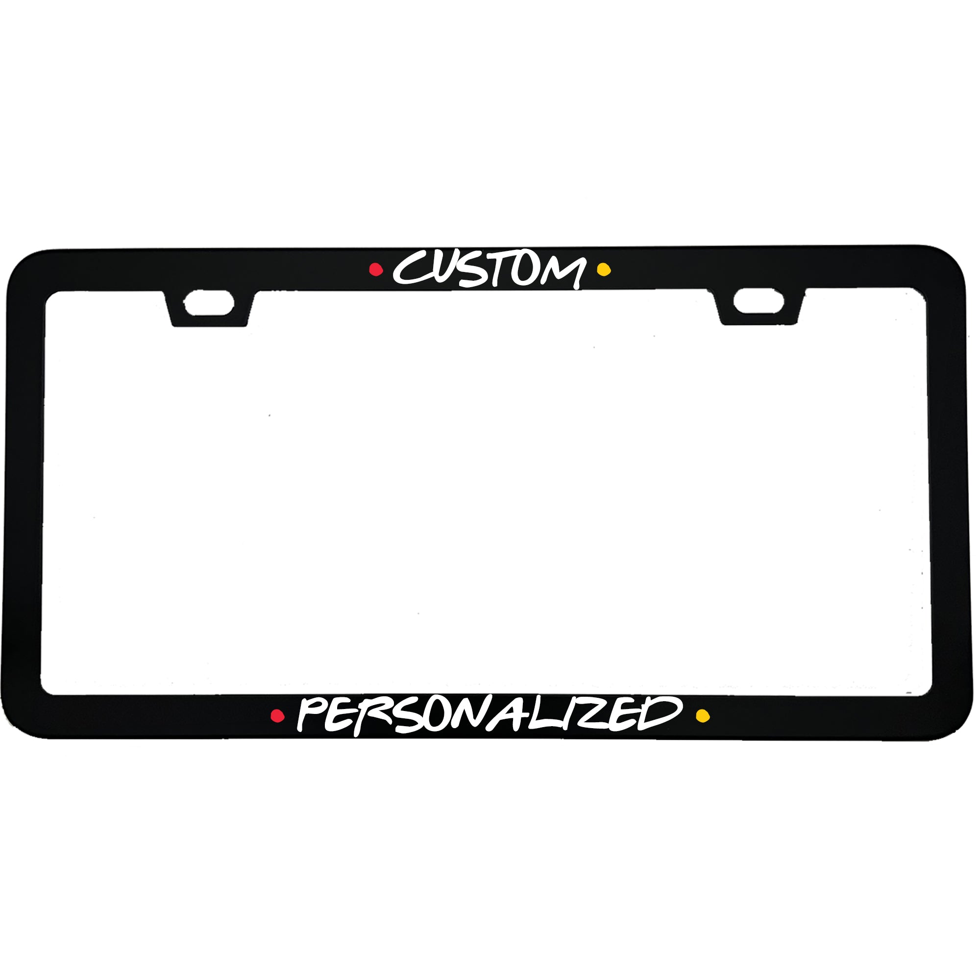 "Personalized / Customized Friends TV Show Style Aluminum Car License Plate" custom aluminum license plate frame β front view