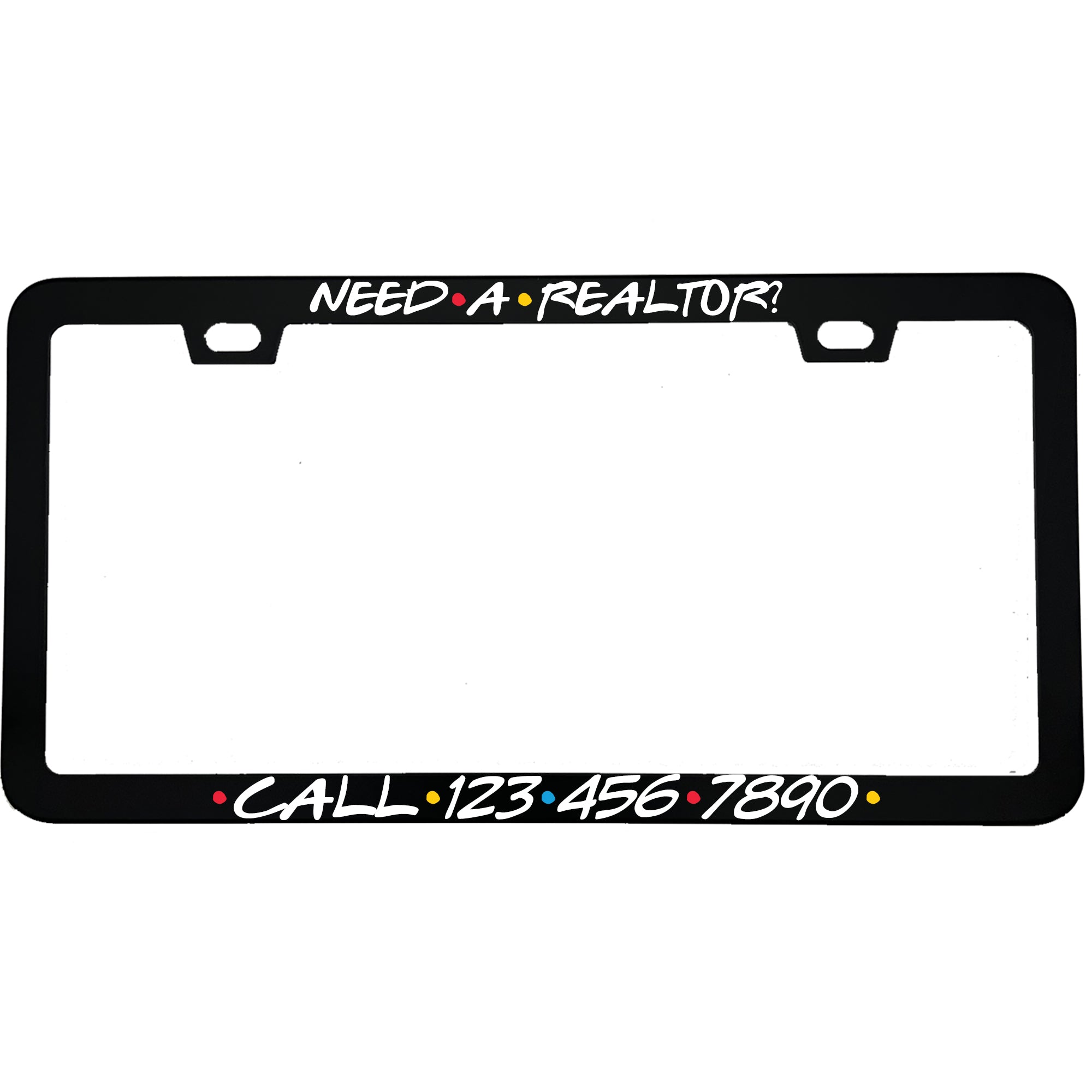 "Custom Friends Style Themed Realtor" business aluminum license plate frame β front view
