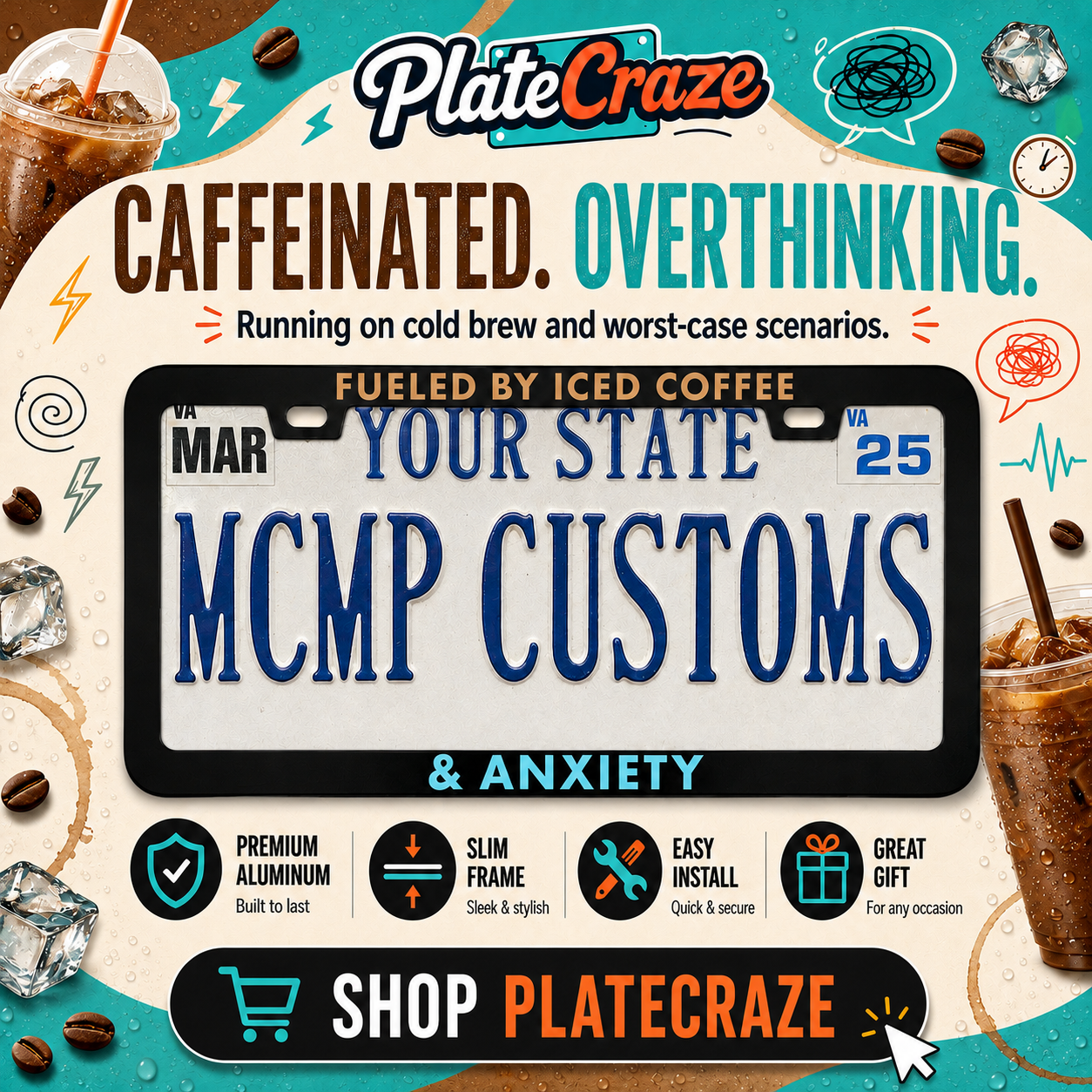 Fueled By Iced Coffee & Anxiety License Plate Frame