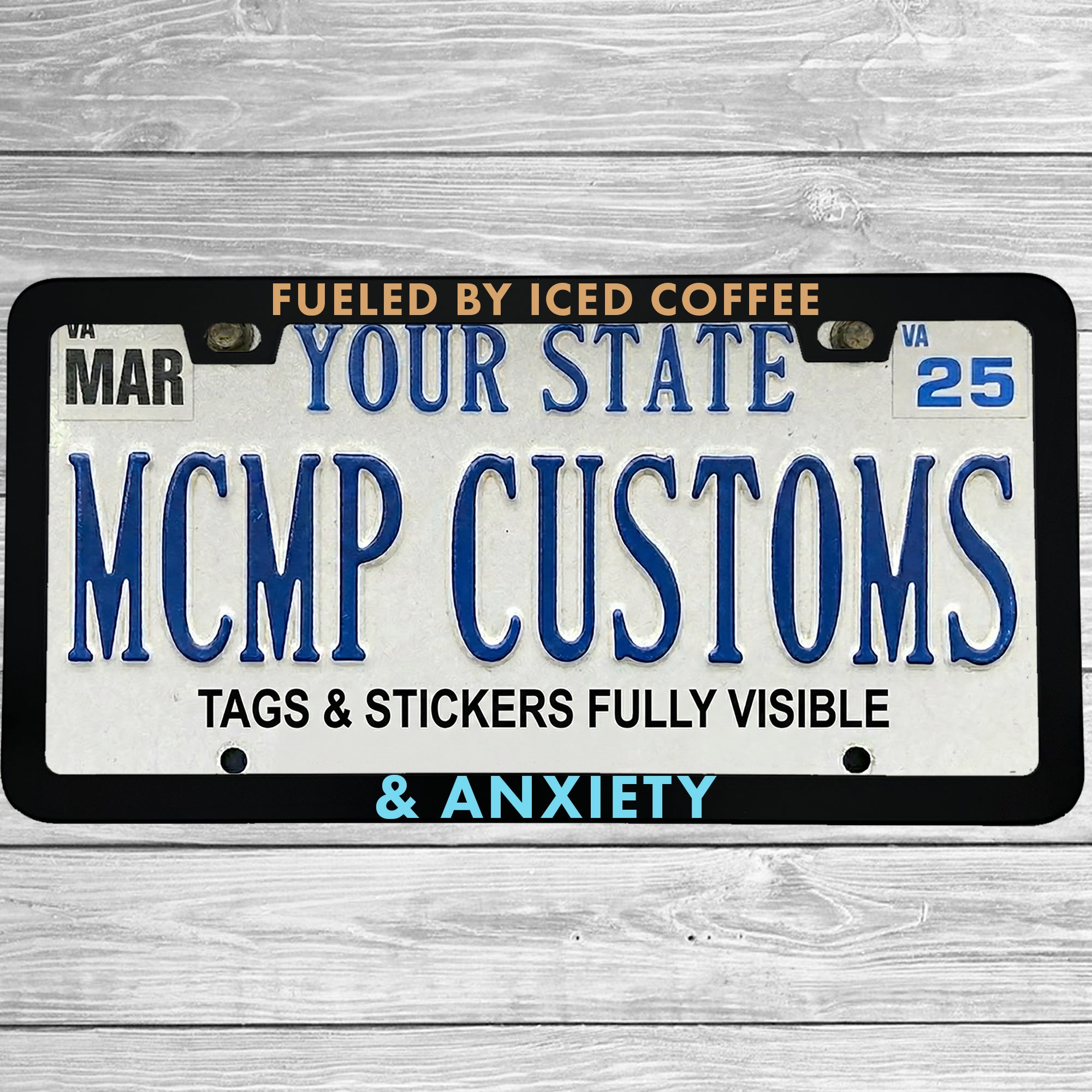 Fueled By Iced Coffee & Anxiety License Plate Frame