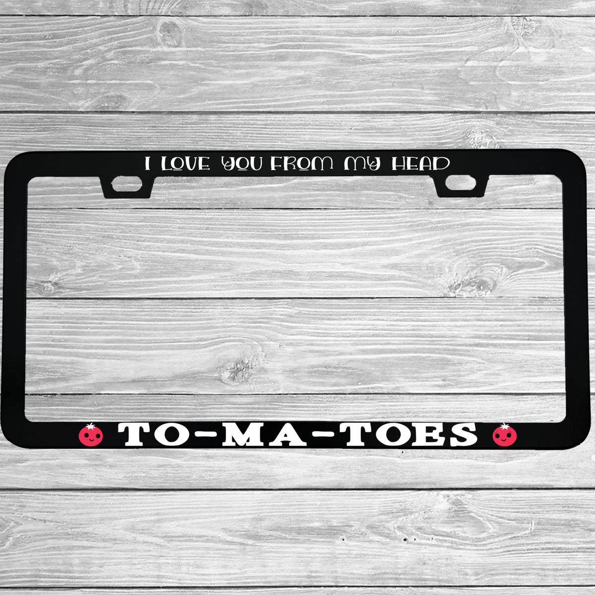 I Love You From My Head To-Ma-Toes lifestyle photo 2