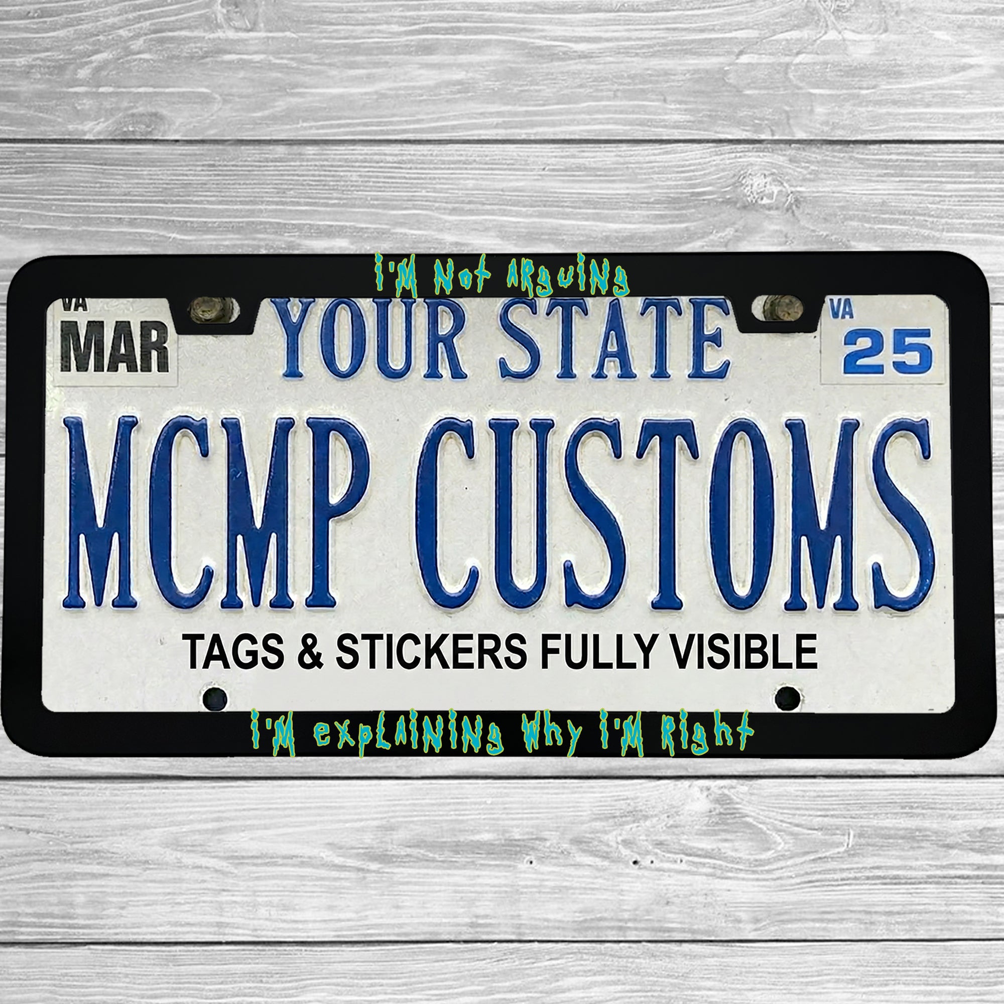 "I'm Not Arguing, I'm Explaining Why I'm Right" license plate frame shown on vehicle β lifestyle photo