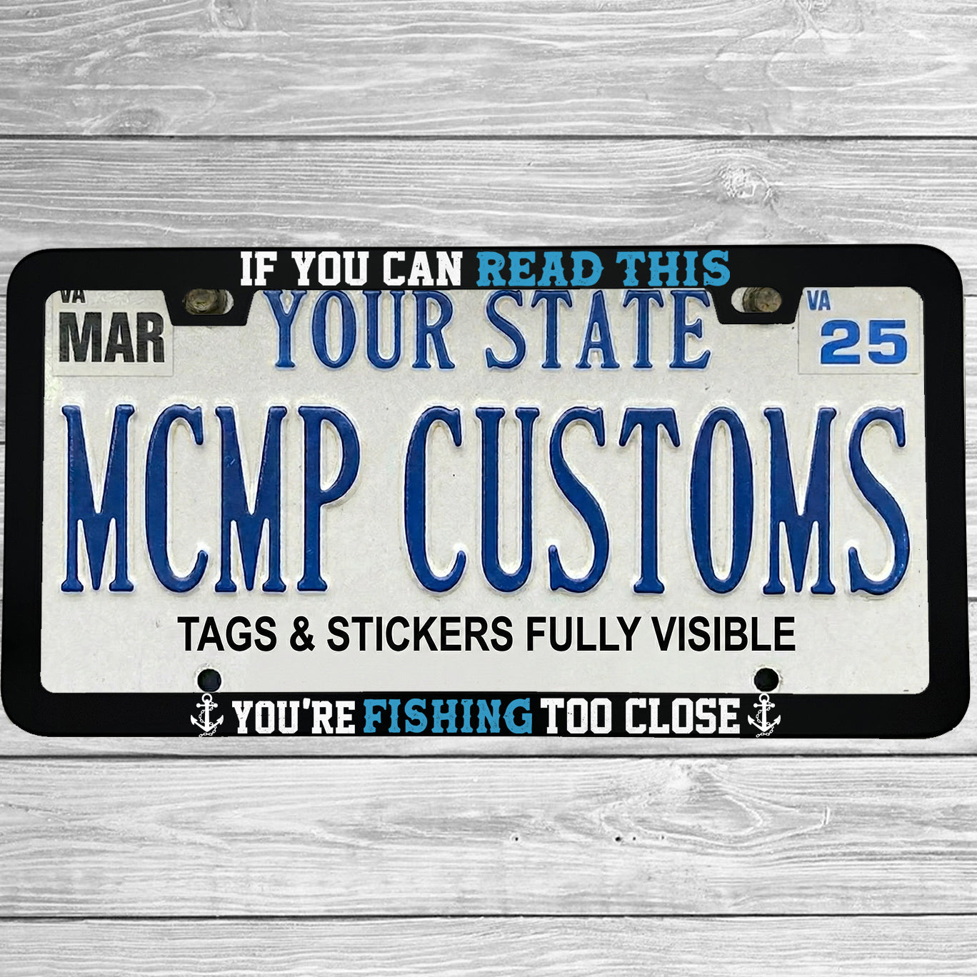 "If You Can Read This Youre Fishing Too Close" license plate frame shown on vehicle β lifestyle photo