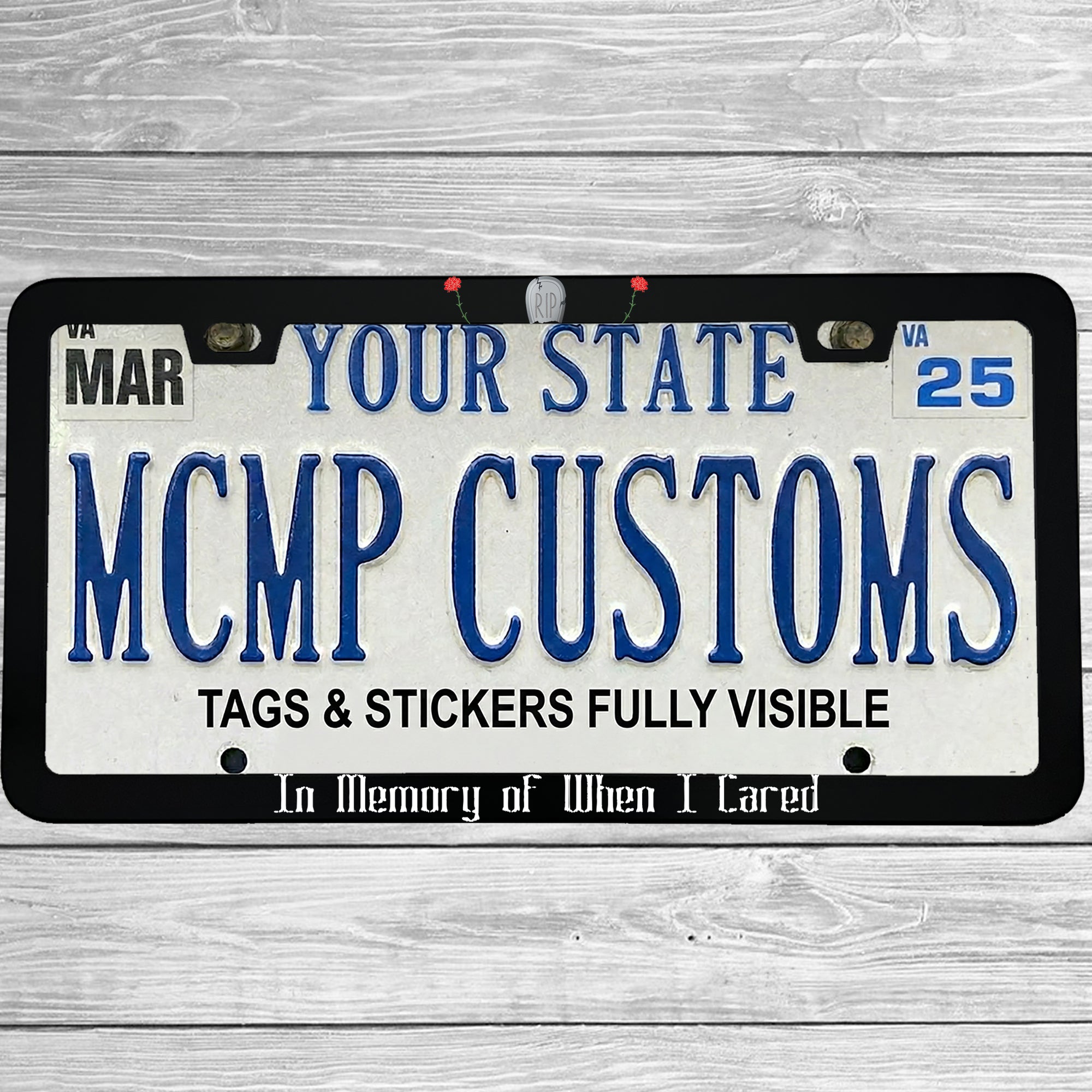 "In Memory Of When I Cared" license plate frame shown on vehicle β lifestyle photo