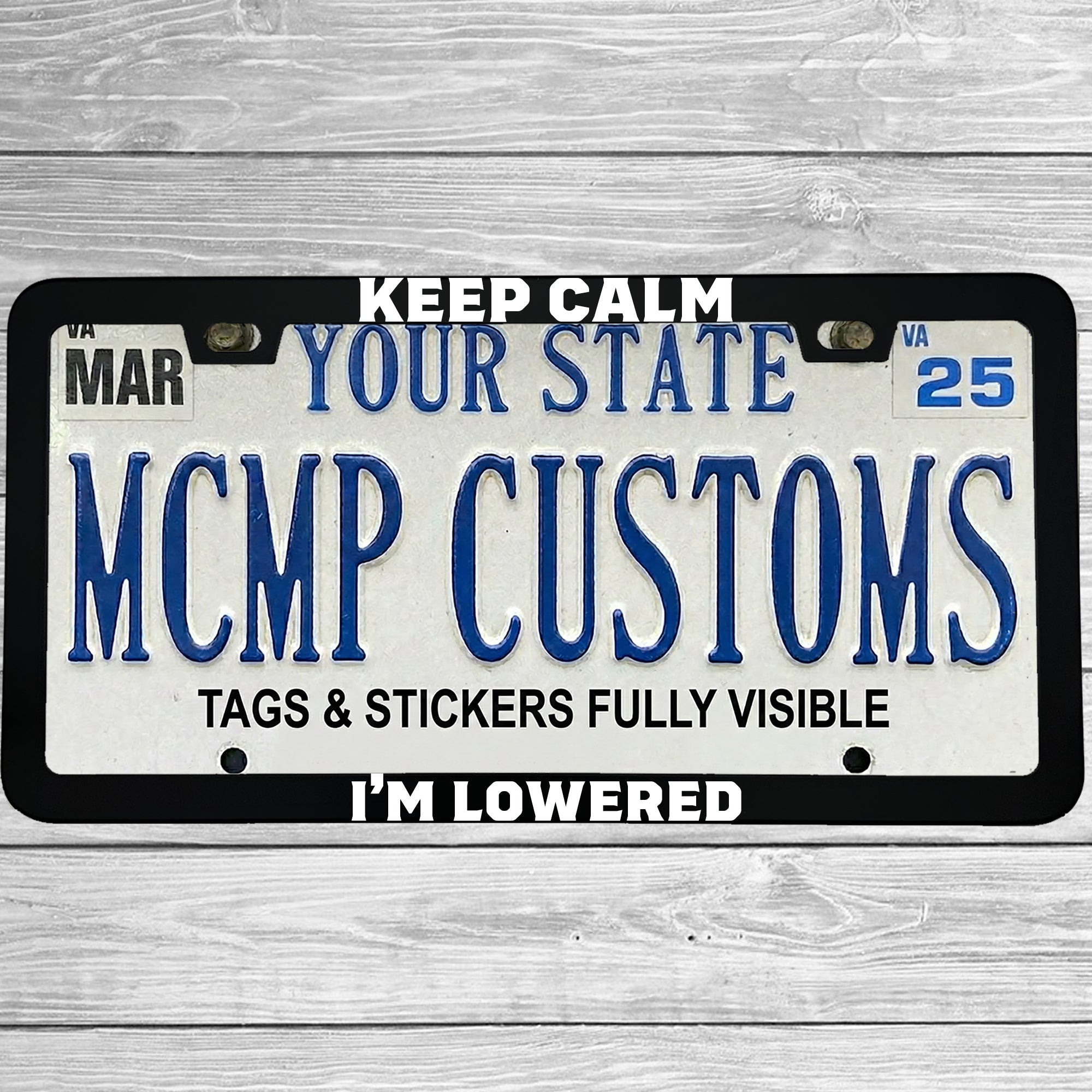 "Keep Calm I'm Lowered" license plate frame shown on vehicle β lifestyle photo