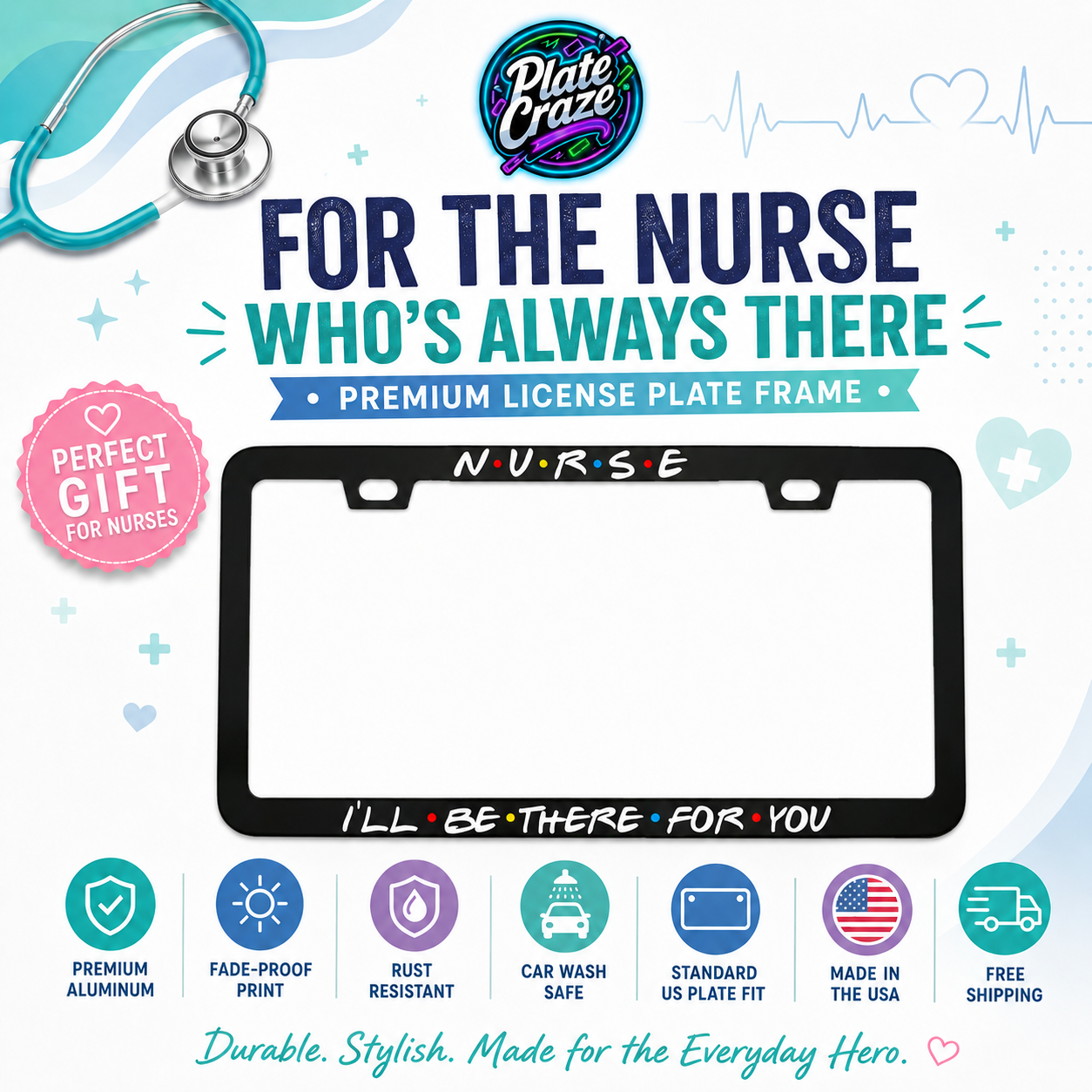 Nurse I'll Be There For You Friends License Plate Frame