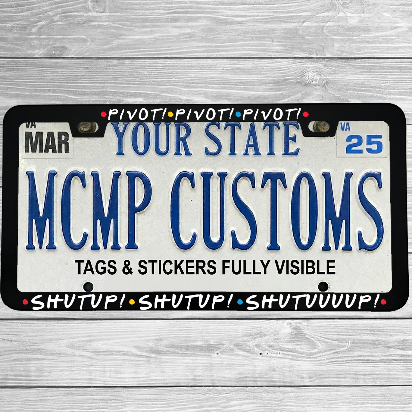 "Pivot Pivot Pivot Shutup Shutup Shutuuuup" license plate frame shown on vehicle — lifestyle photo