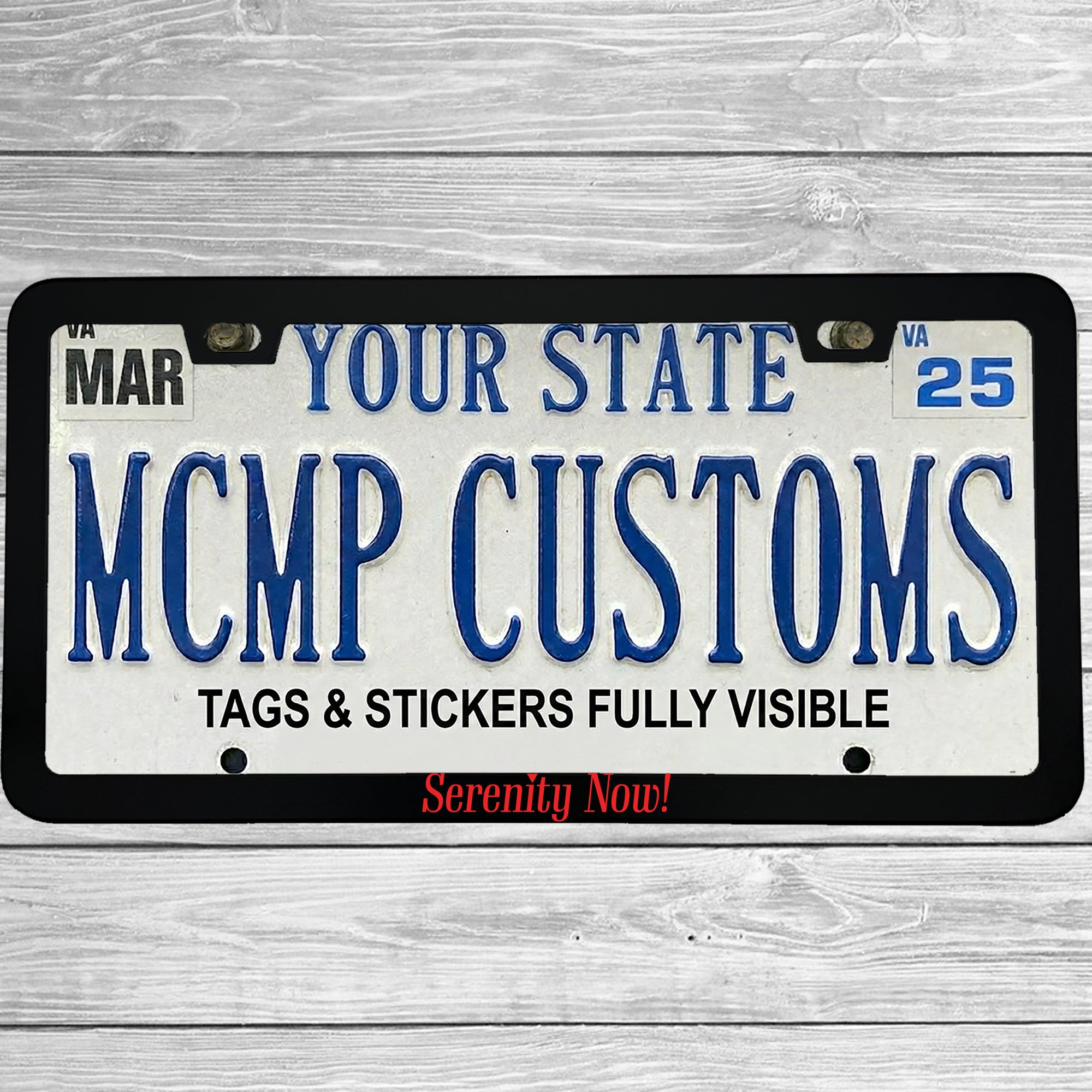 "Serenity Now" license plate frame shown on vehicle β lifestyle photo