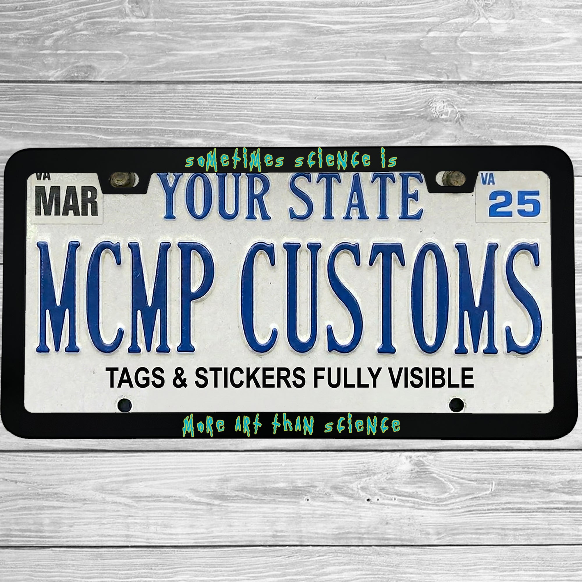 "Sometimes Science Is More Art Than Science" license plate frame shown on vehicle β lifestyle photo