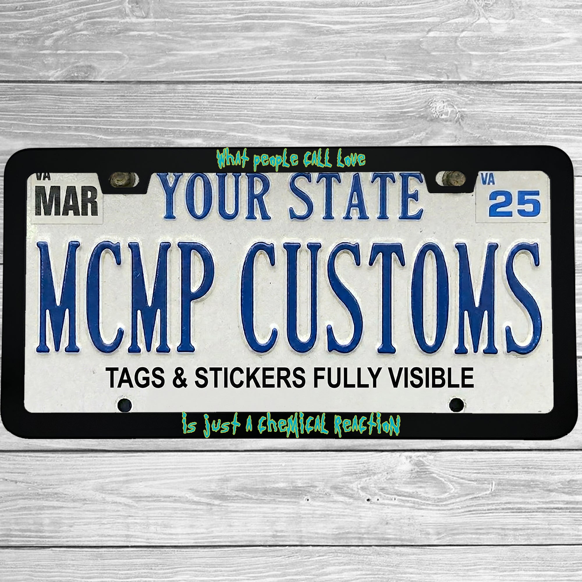 "What People Call Love Is Just A Chemical Reaction" license plate frame shown on vehicle β lifestyle photo