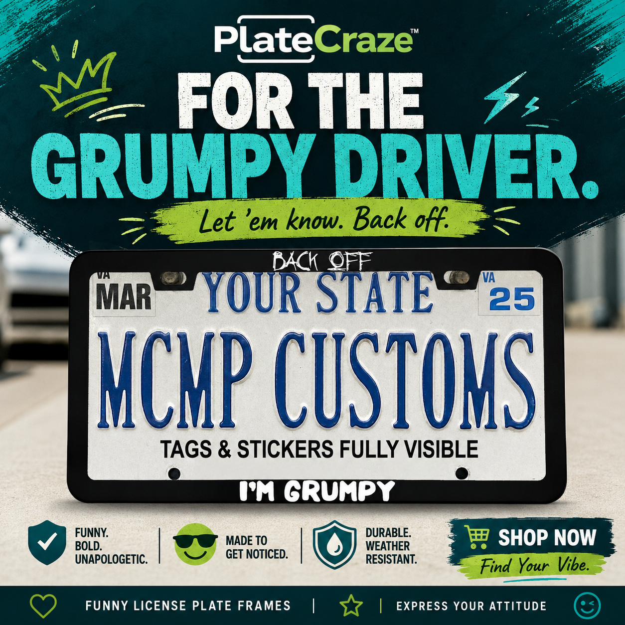 Back Off I'm Grumpy Funny Aluminum License Plate Frame