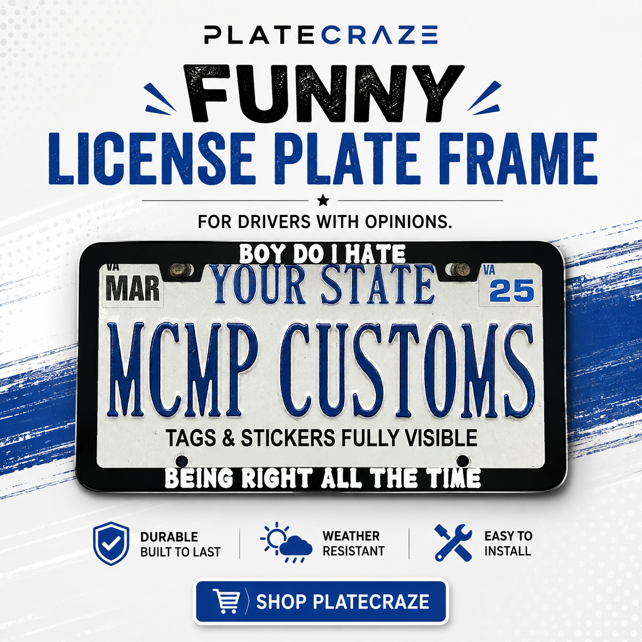 Boy Do I Hate Being Right All The Time Funny Aluminum License Plate Frame