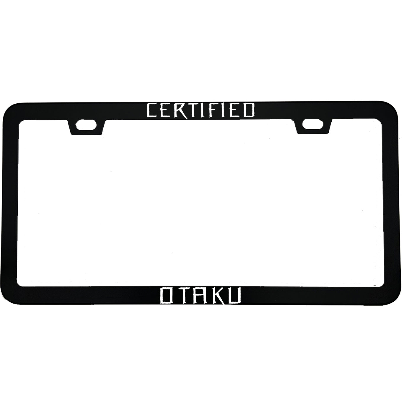 "Certified Otaku" anime aluminum license plate frame — front view