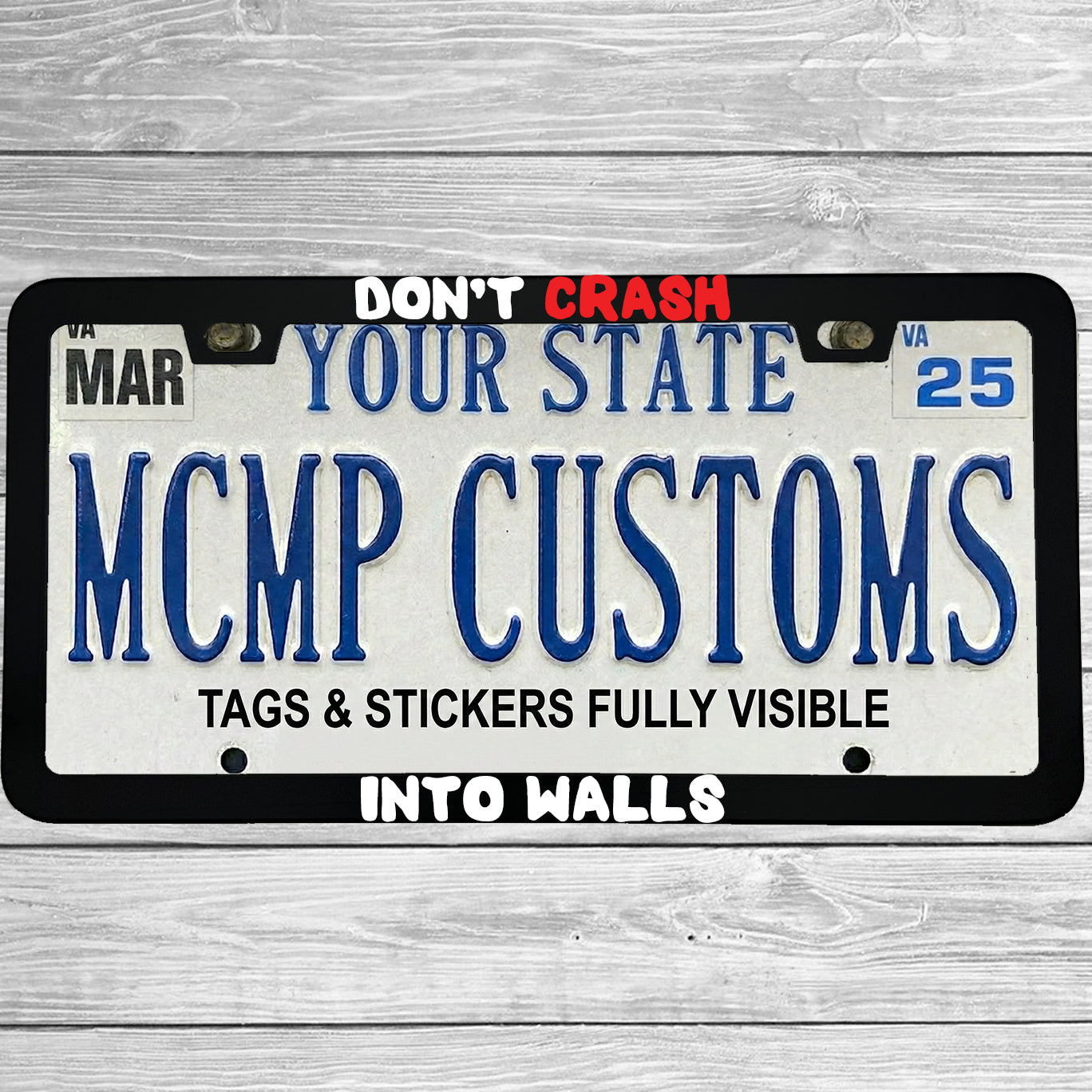 "Don't Crash Into Walls" license plate frame shown on vehicle — lifestyle photo