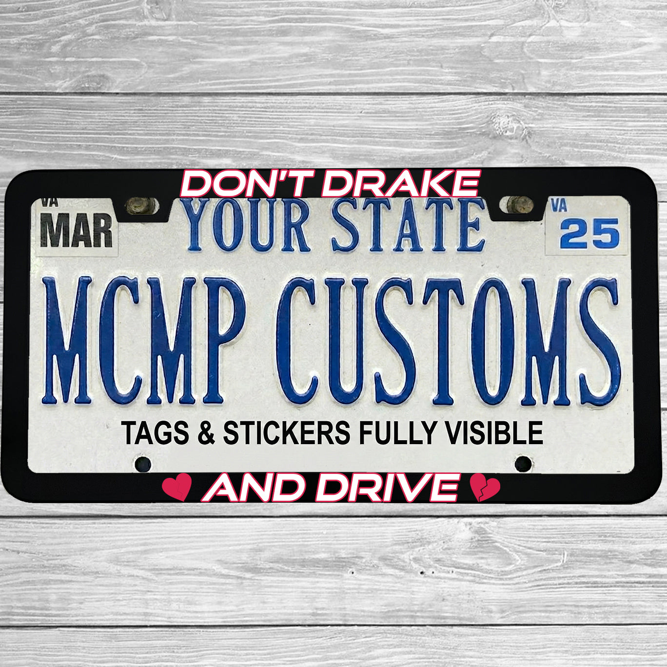 "Don't Drake And Drive" license plate frame shown on vehicle β lifestyle photo