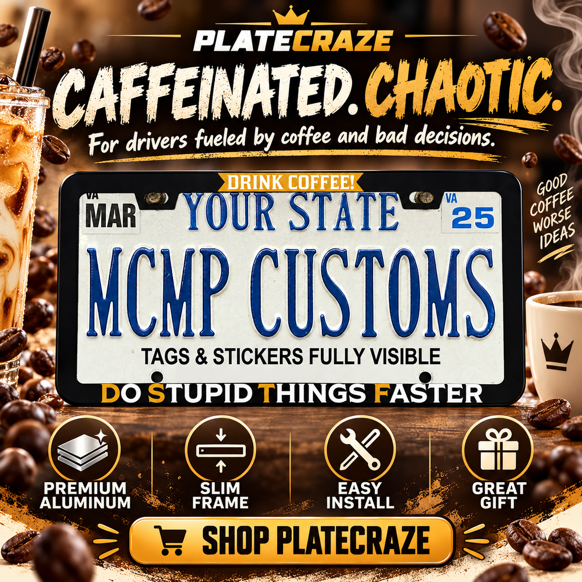 PlateCraze Drink Coffee Do Stupid Things Faster license plate frame infographic