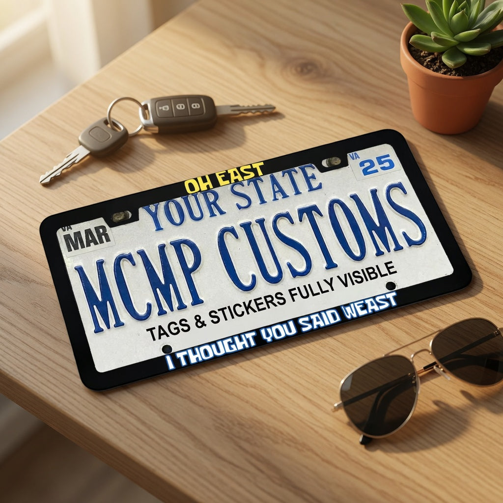 Oh East I Thought You Said Weast Funny Aluminum License Plate Frame