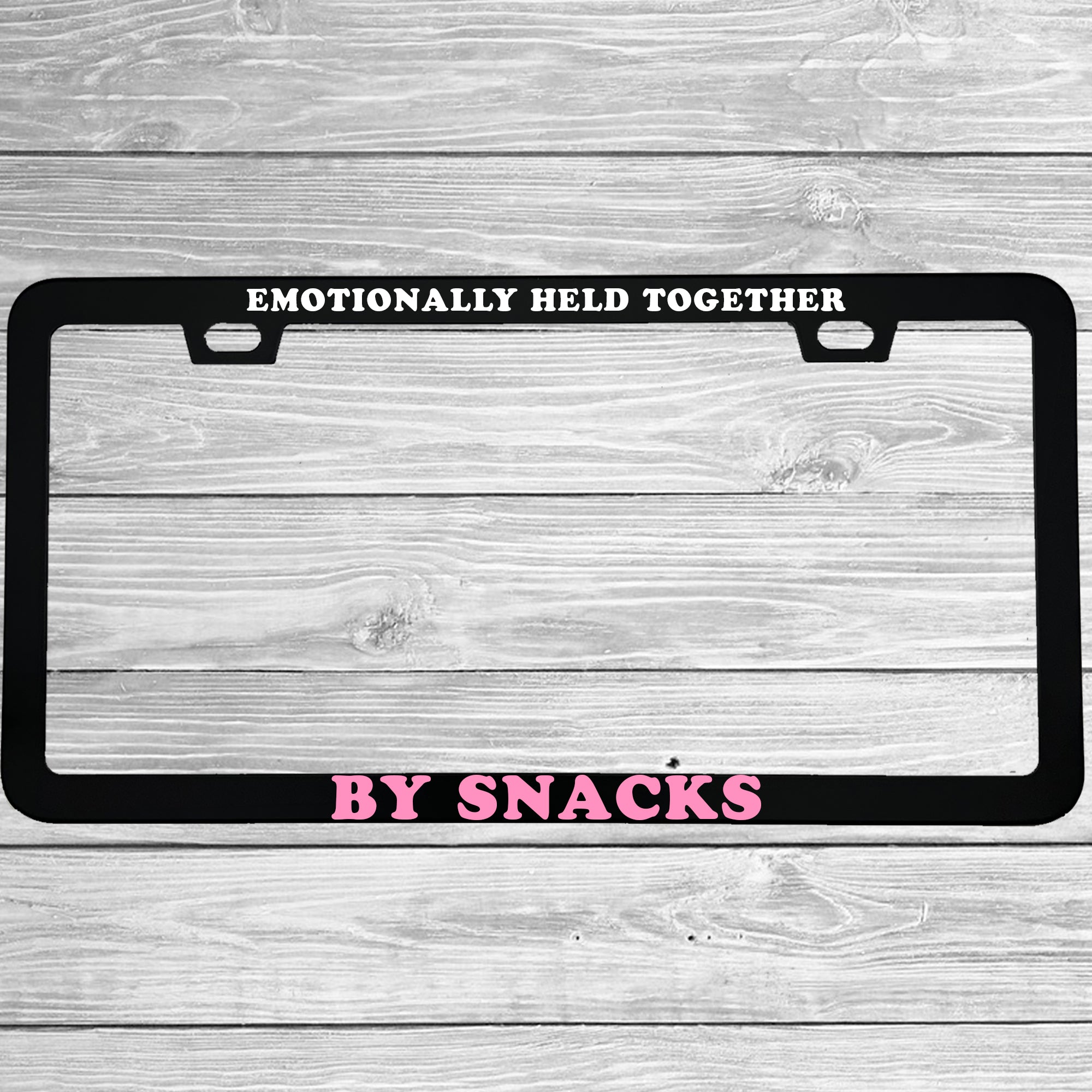 Emotionally Held Together By Snacks Aluminum License Plate Frame