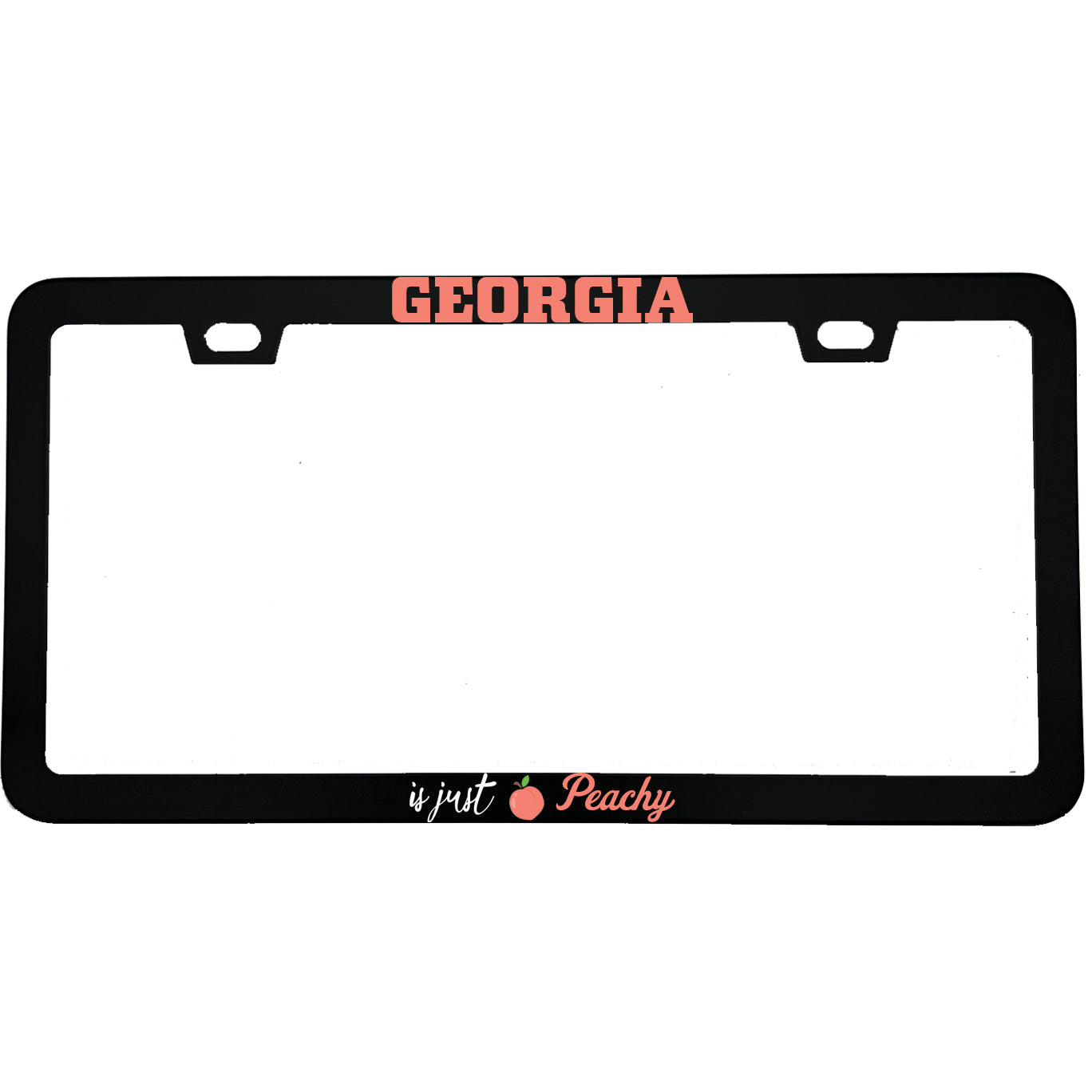 "Georgia Is Just Peachy" state pride aluminum license plate frame — front view