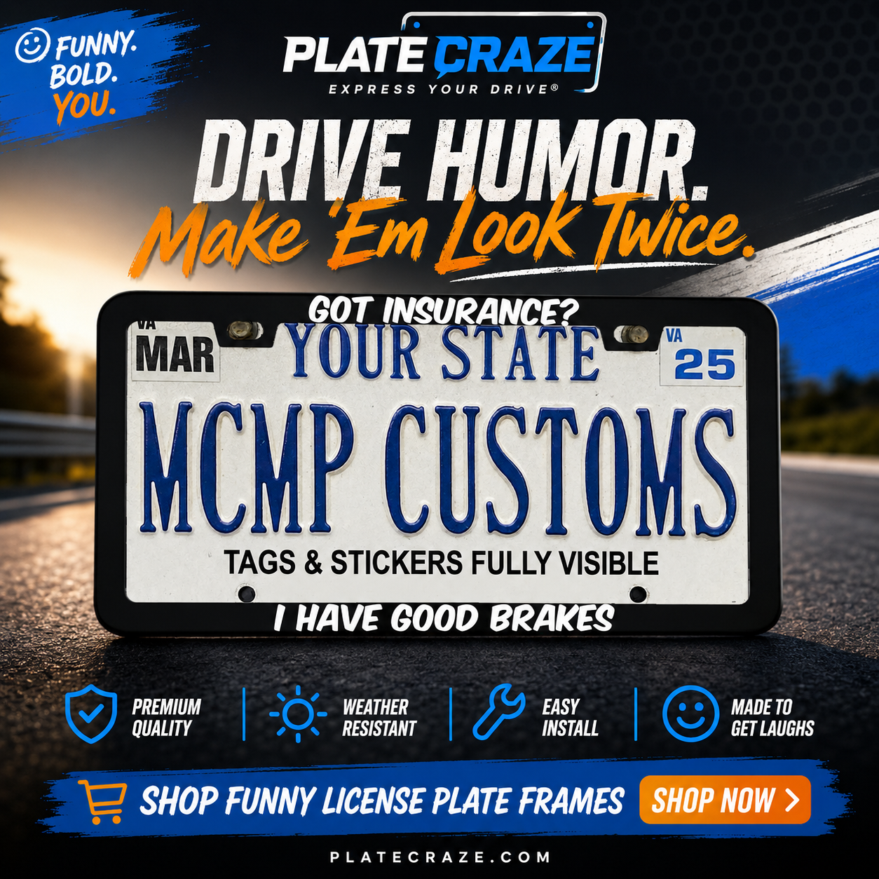 Got Insurance? I Have Good Brakes Funny Aluminum License Plate Frame