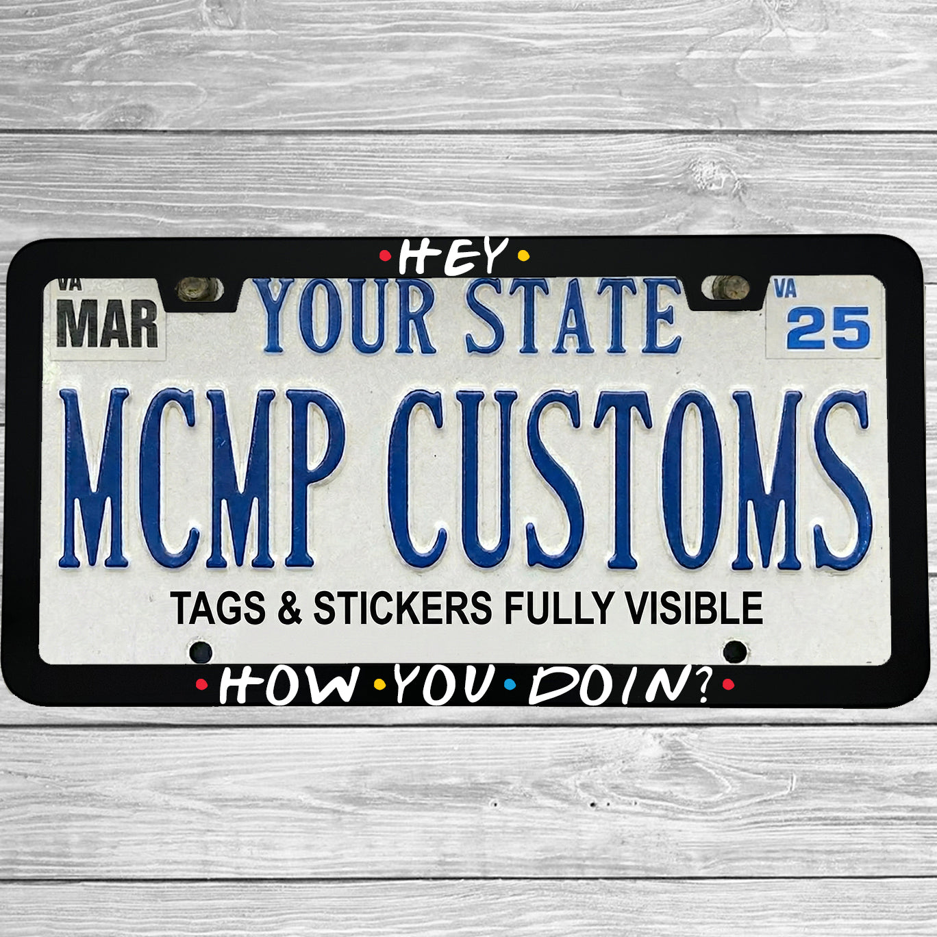 "Hey How You Doin" license plate frame shown on vehicle — lifestyle photo