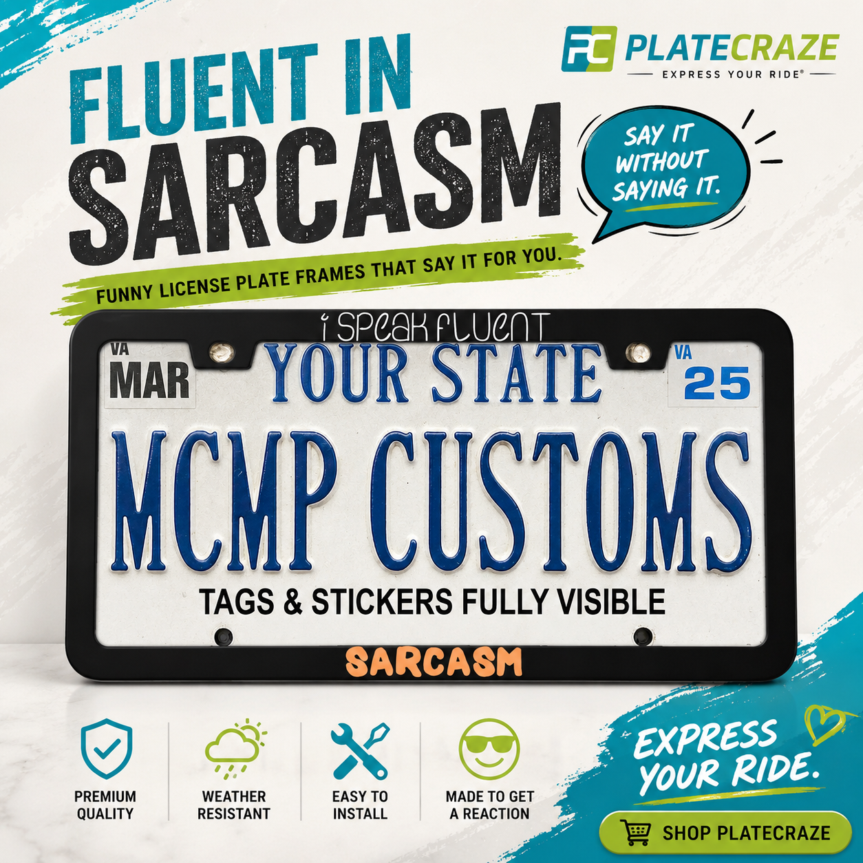I Speak Fluent Sarcasm Funny Aluminum License Plate Frame