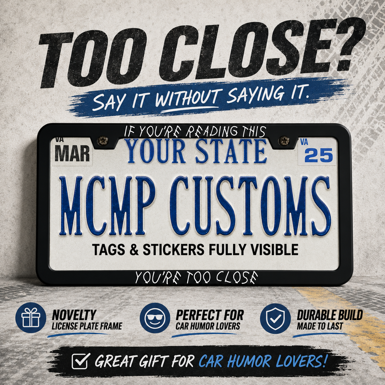 If You Are Reading This You're Too Close Anti-Tailgate Aluminum License Plate Frame