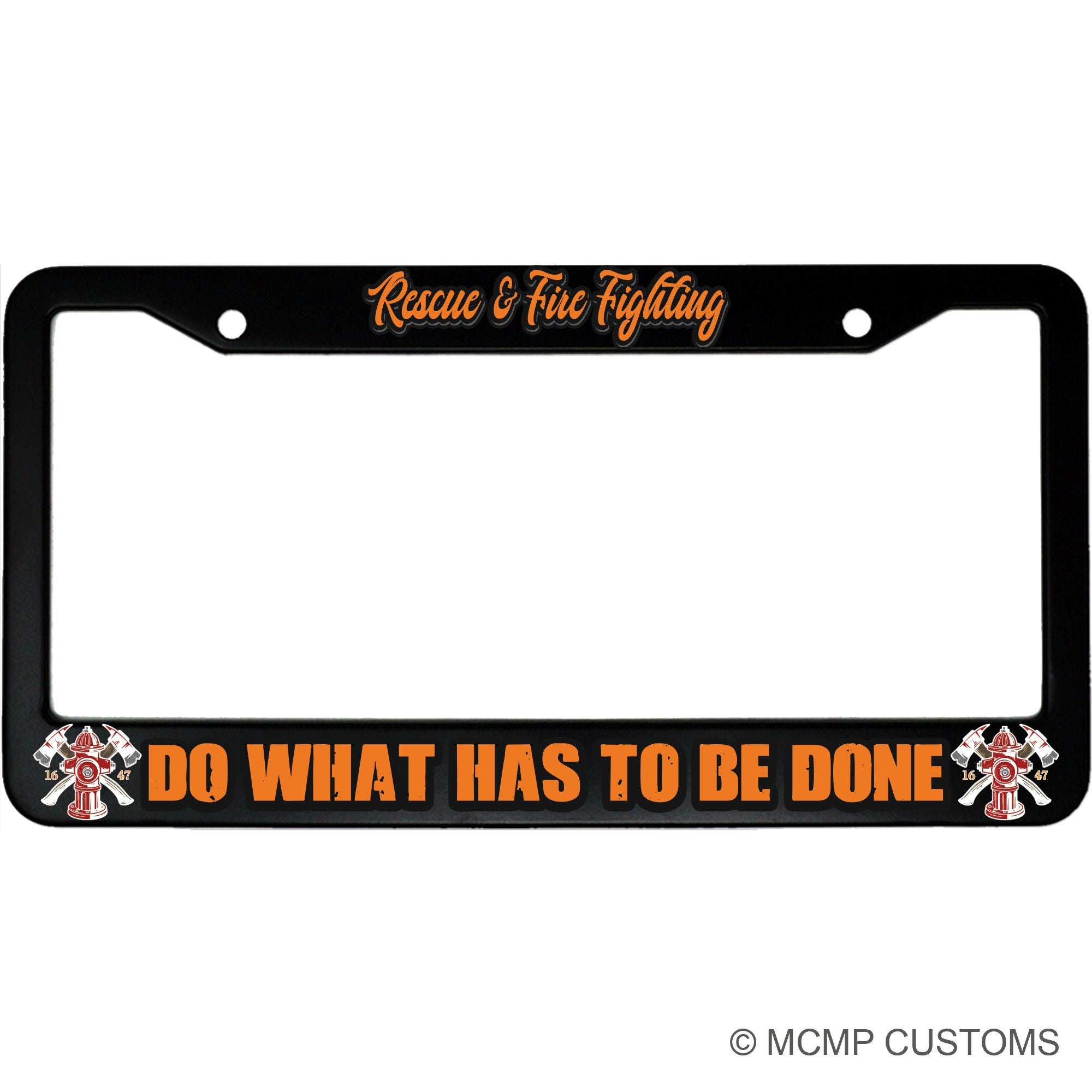 Rescue & Fire Fighting - Do What Has To Be Done Firefighter Aluminum License Plate Frame