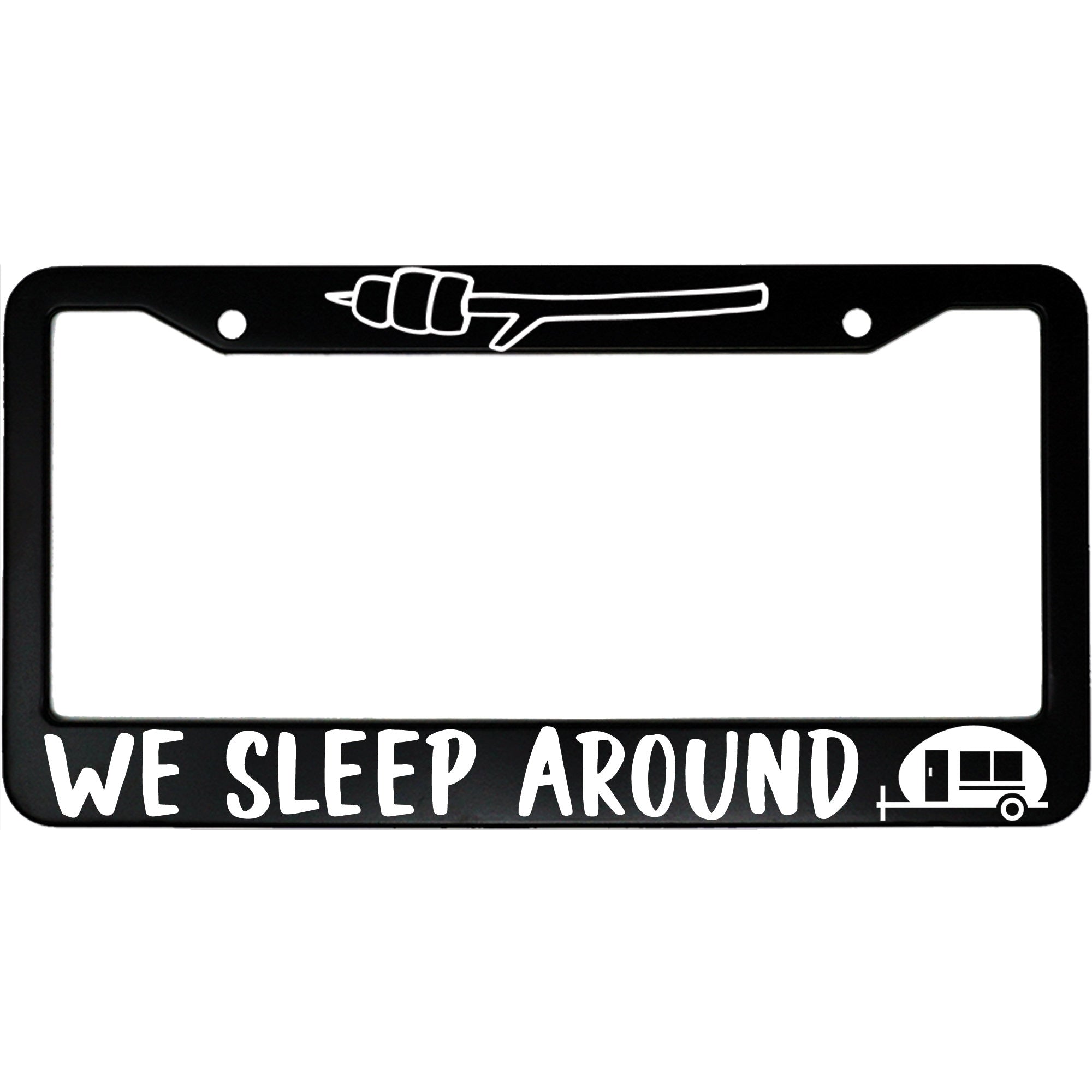 We Sleep Around License Plate Frame - Funny Aluminum Car Accessory for Campers and RV Enthusiasts