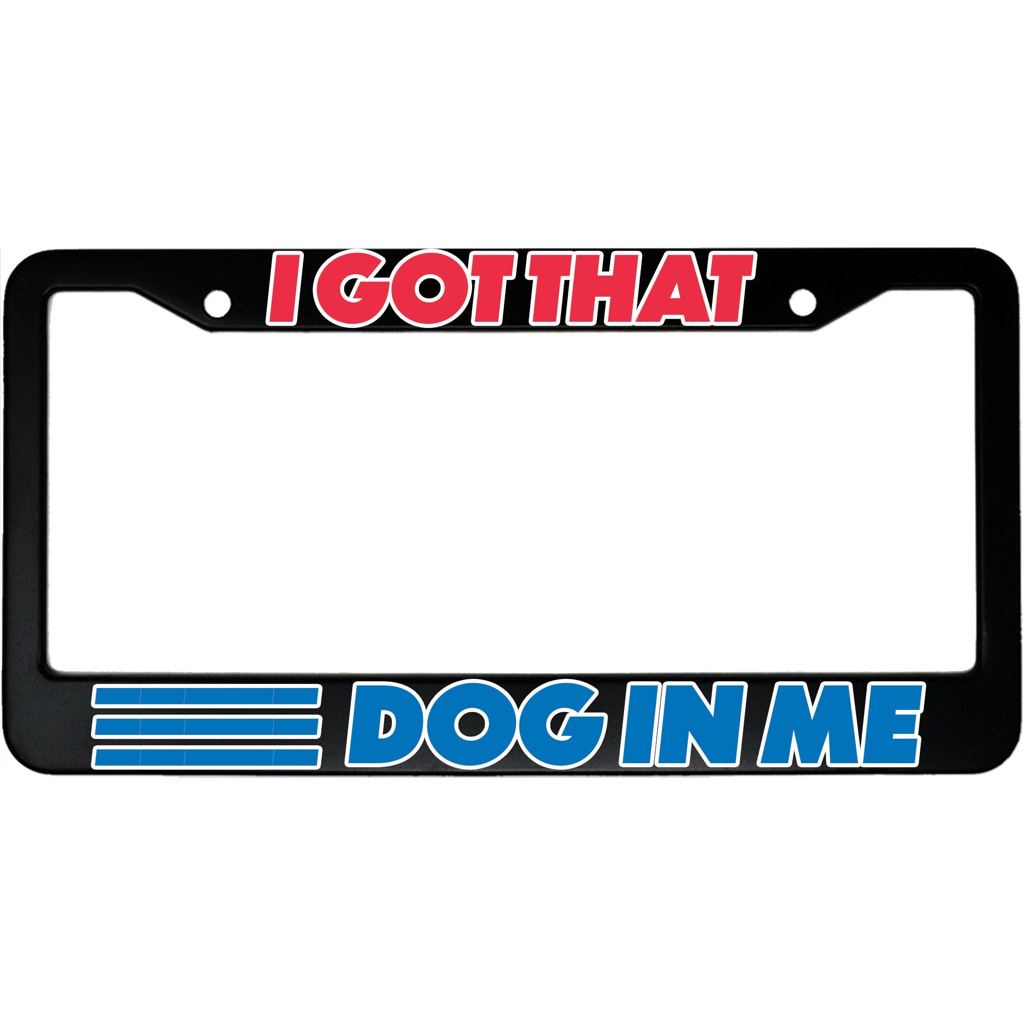 I Got That Dog In Me Funny Hot Dog Classic Aluminum Car License Plate Frame