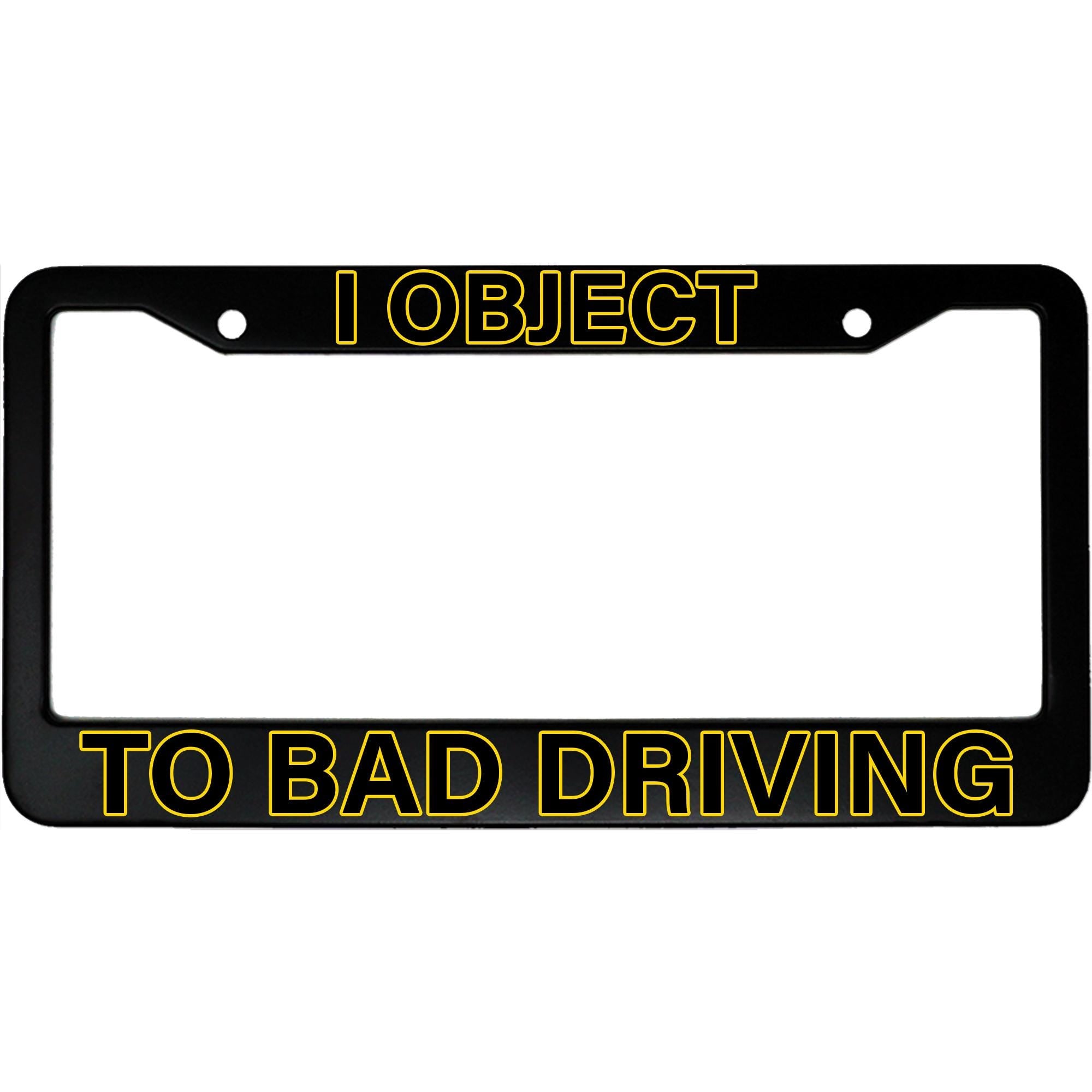 I Object To Bad Driving License Plate Frame - Funny Aluminum Car Accessory for Lawyers