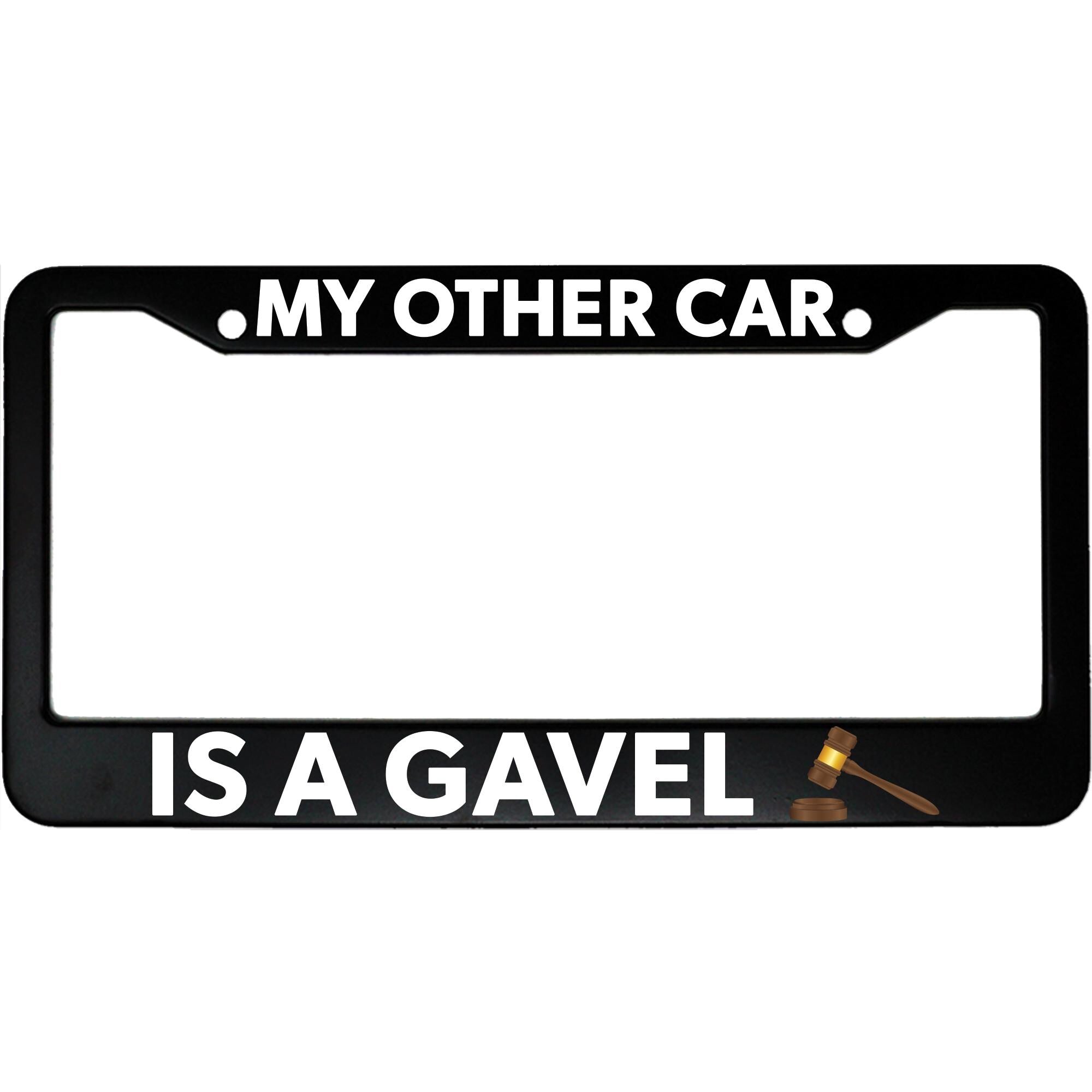 My Other Car Is A Gavel License Plate Frame - Funny Aluminum Car Accessory for Lawyers & Judges