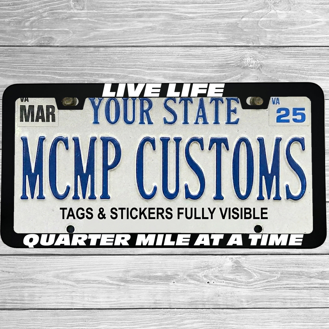 "Live Life Quarter Mile At A Time" license plate frame shown on vehicle β lifestyle photo