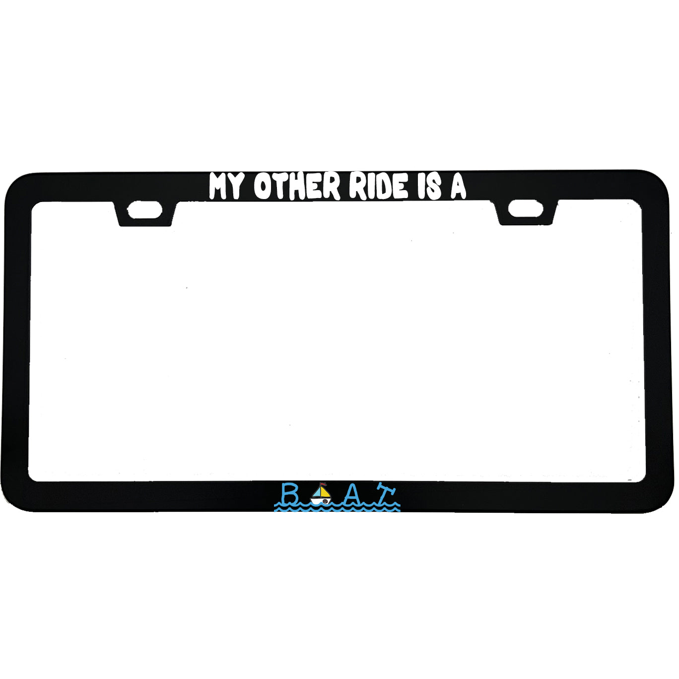 "My Other Ride Is A Boat" fishing aluminum license plate frame β front view