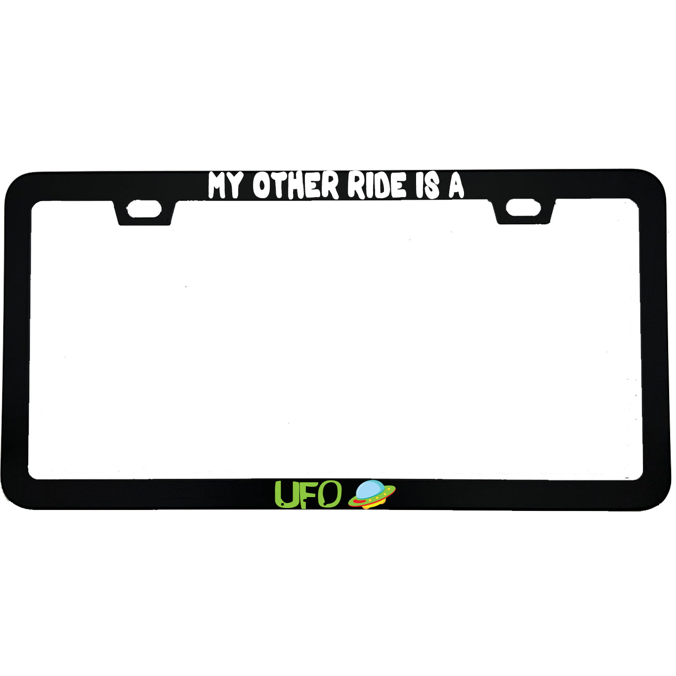My Other Ride Is A UFO License Plate Frame | Funny Alien Car Gift | Aluminum Car Accessory | MCMP Customs