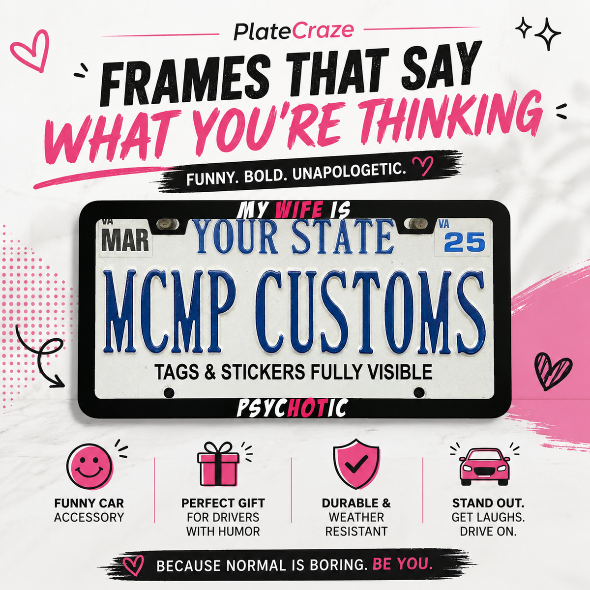 My Wife Is Psychotic Funny Aluminum License Plate Frame