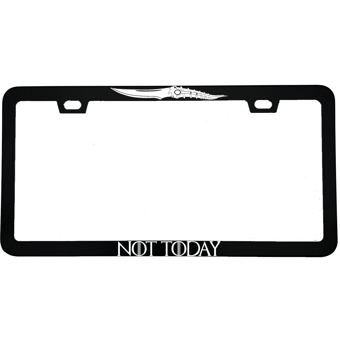"Not Today" funny aluminum license plate frame β front view