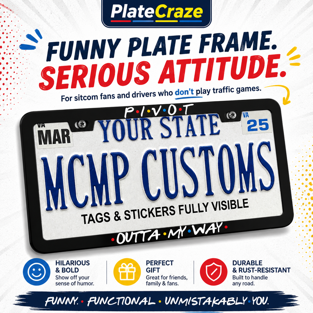 Pivot Outta My Way Friends TV Aluminum License Plate Frame