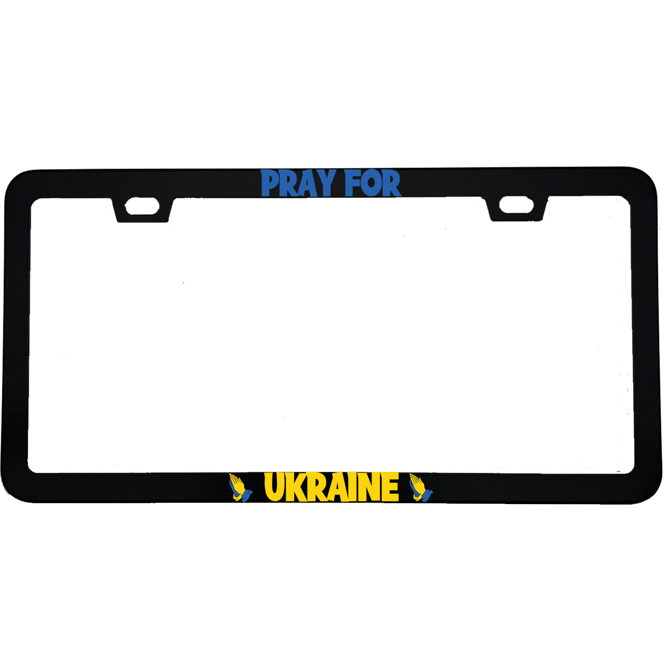 "Pray For Ukraine" support aluminum license plate frame β front view