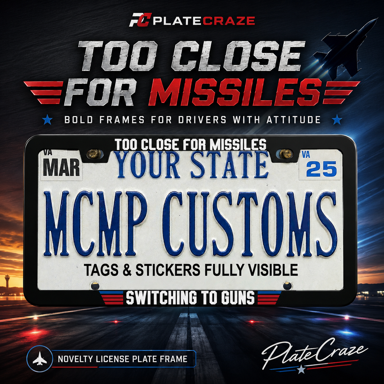 Too Close For Missiles Switching To Guns Top Gun Aluminum License Plate Frame