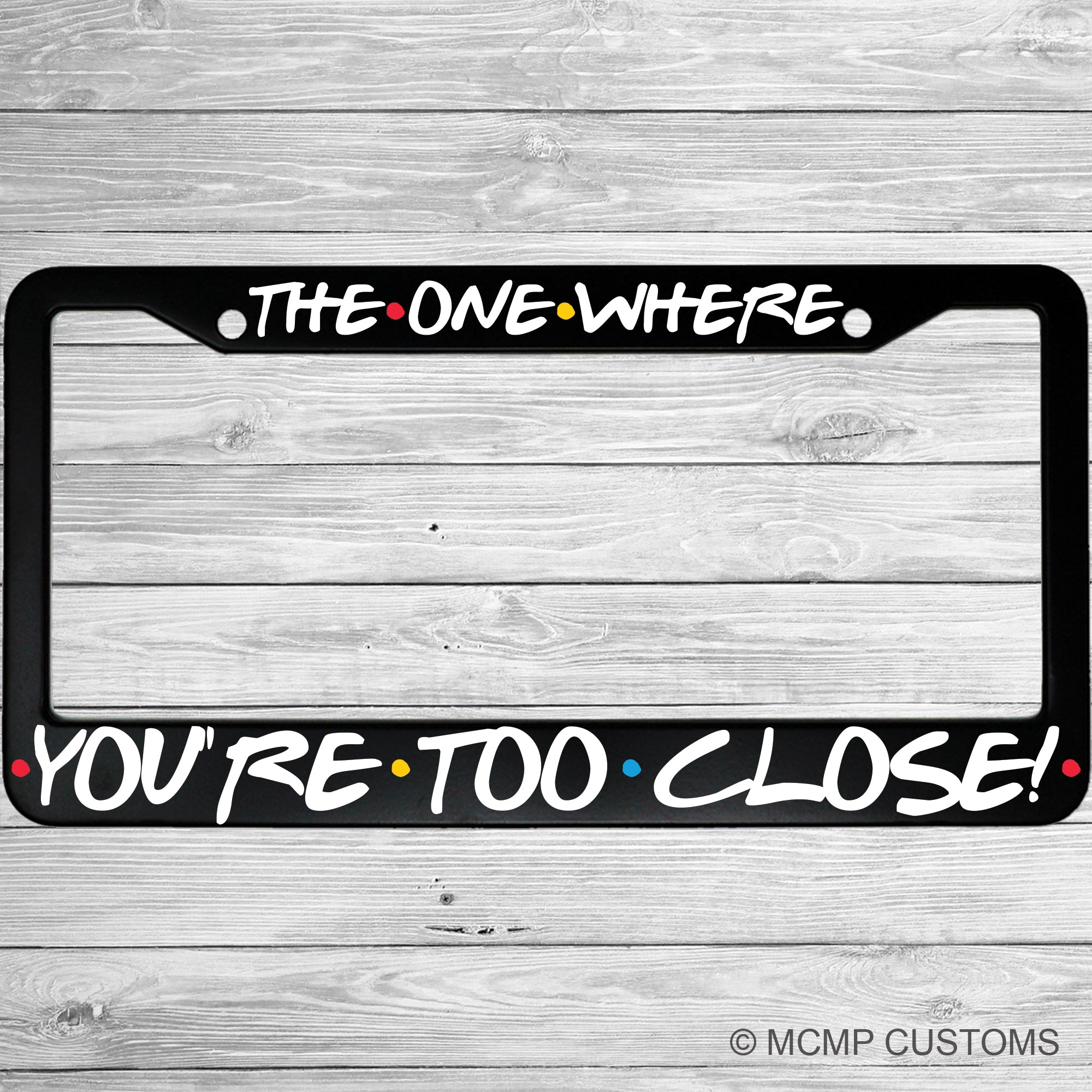 The One Where You're Too Close