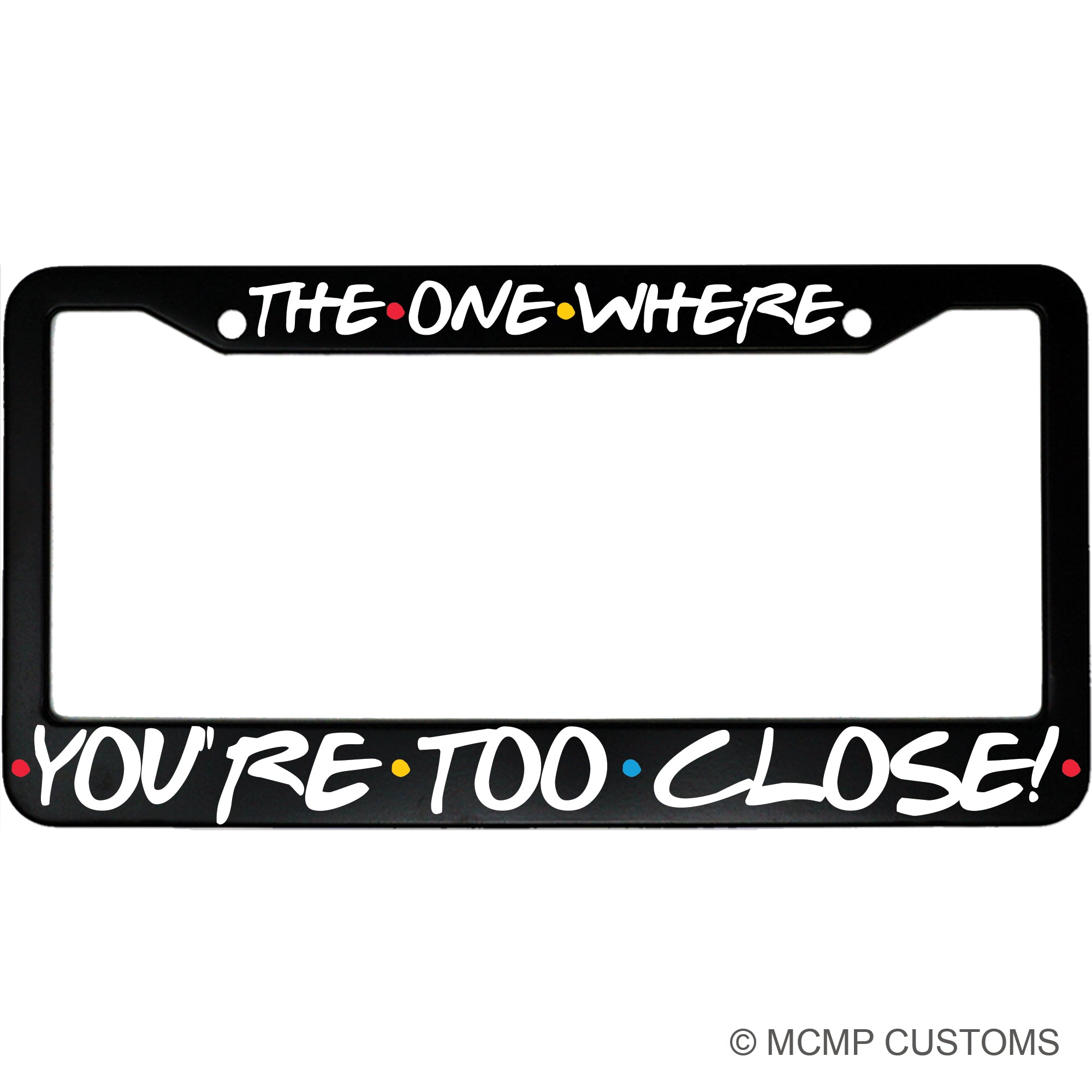 The One Where You're Too Close