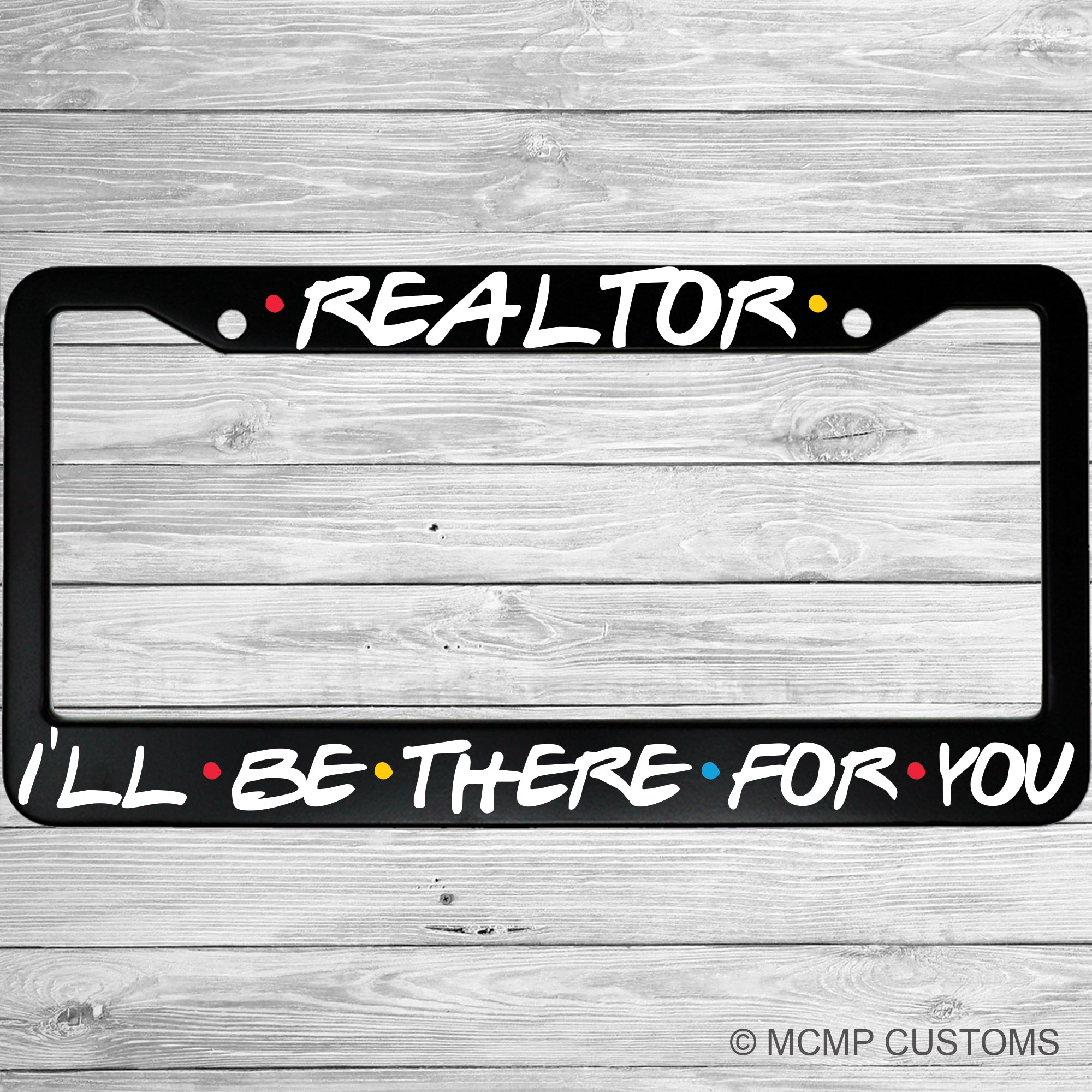 Realtor I'll Be There For You