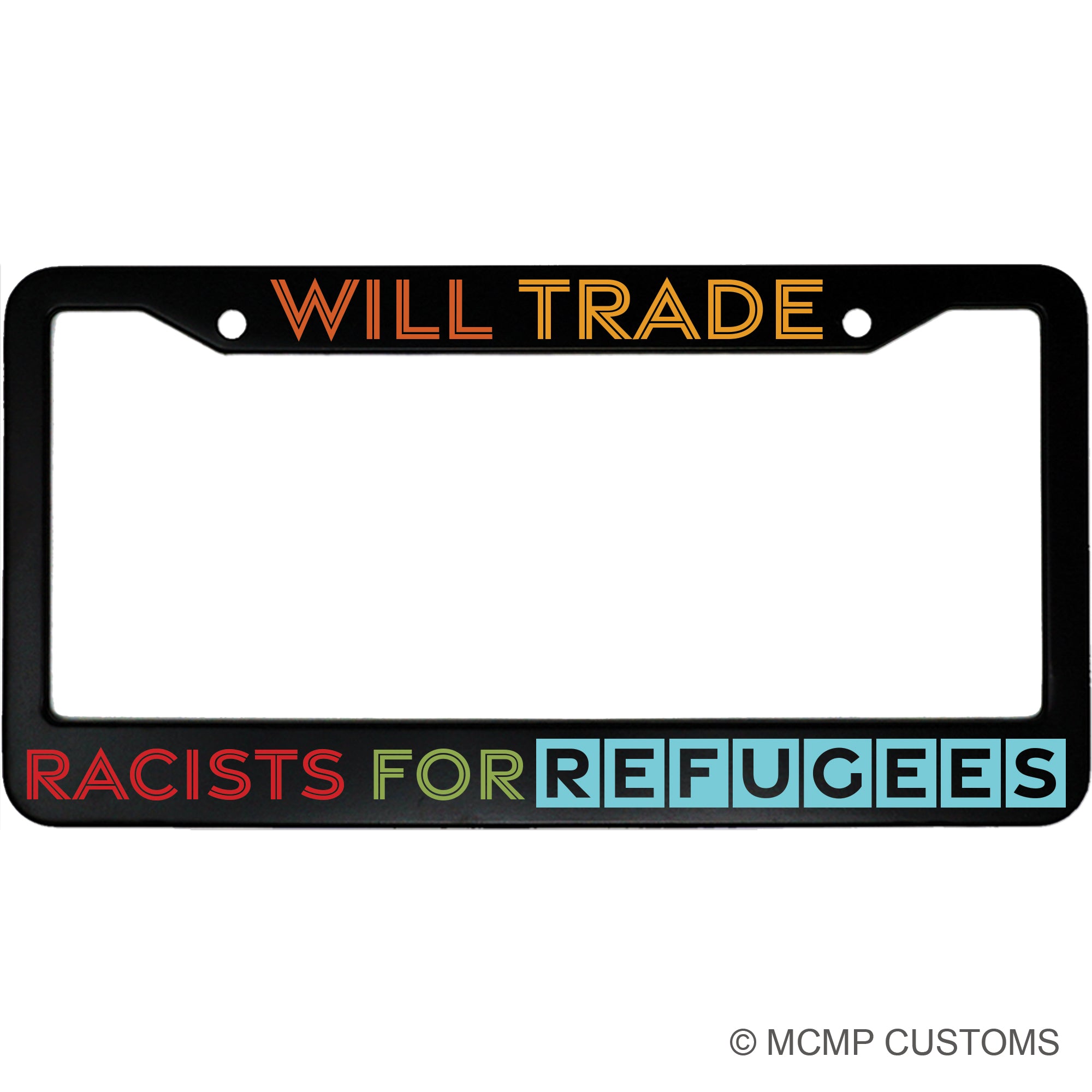 Will Trade Racists For Refugees
