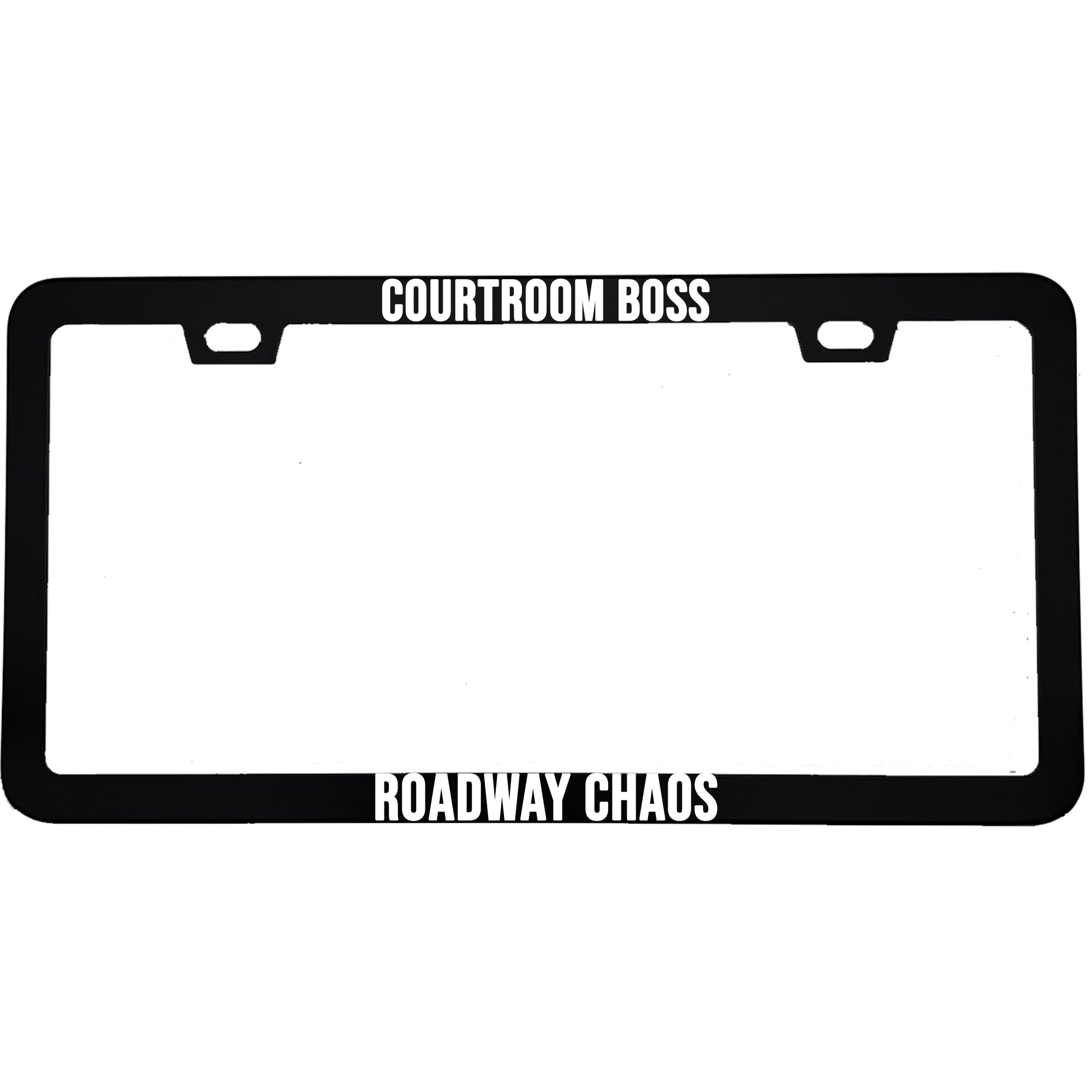 "Courtroom Boss, Roadway Chaos" lawyer aluminum license plate frame — front view